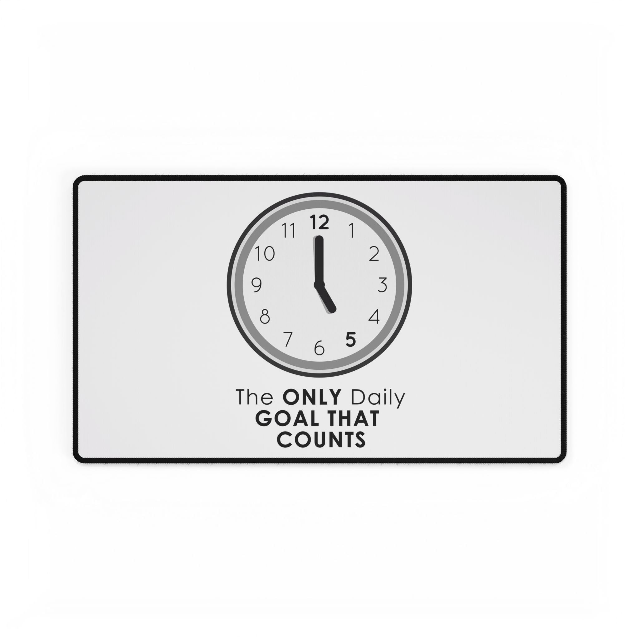 5 O’Clock Daily Goal Desk Mat – Dark Humor Office Survival Desk Pad