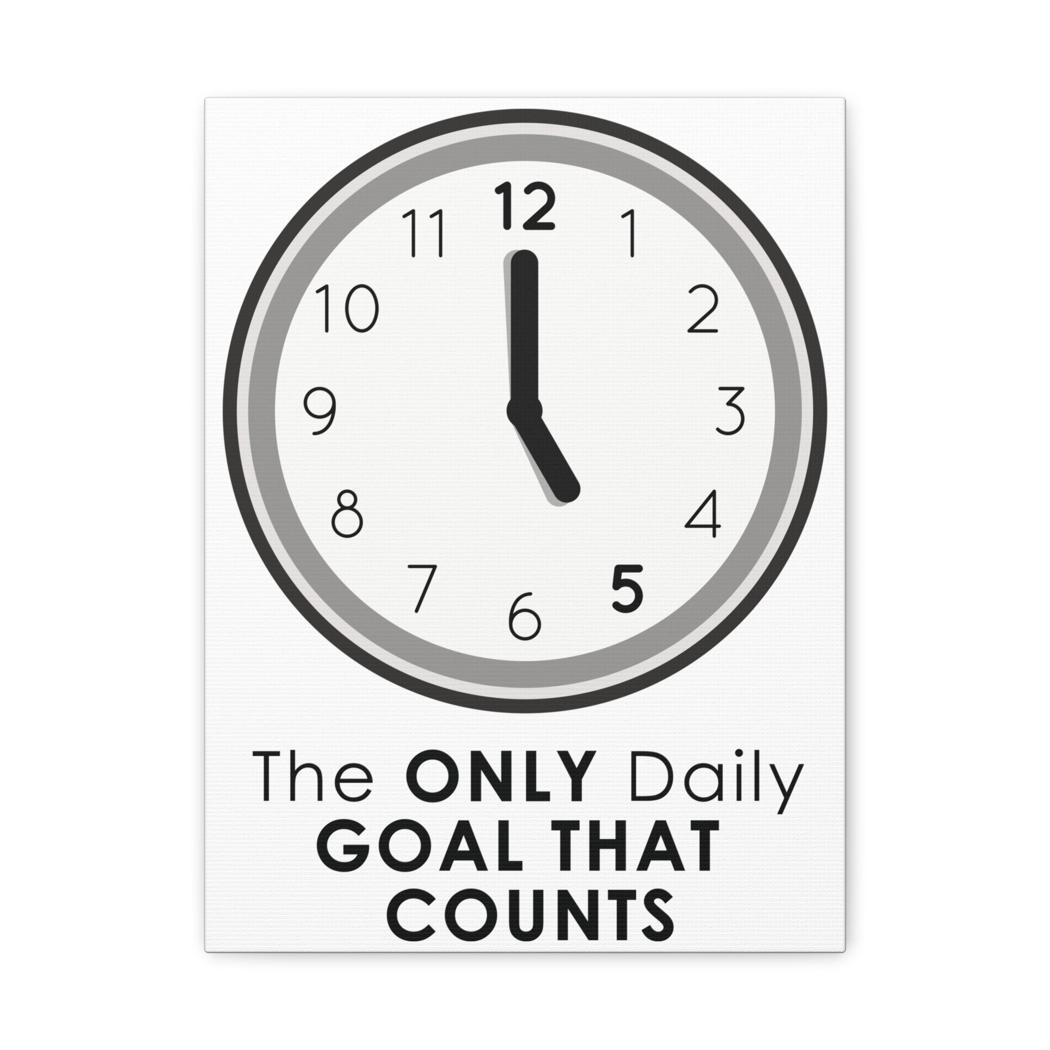 5 O’Clock Daily Goal Canvas – Dark Humor Office Survival Wall Art