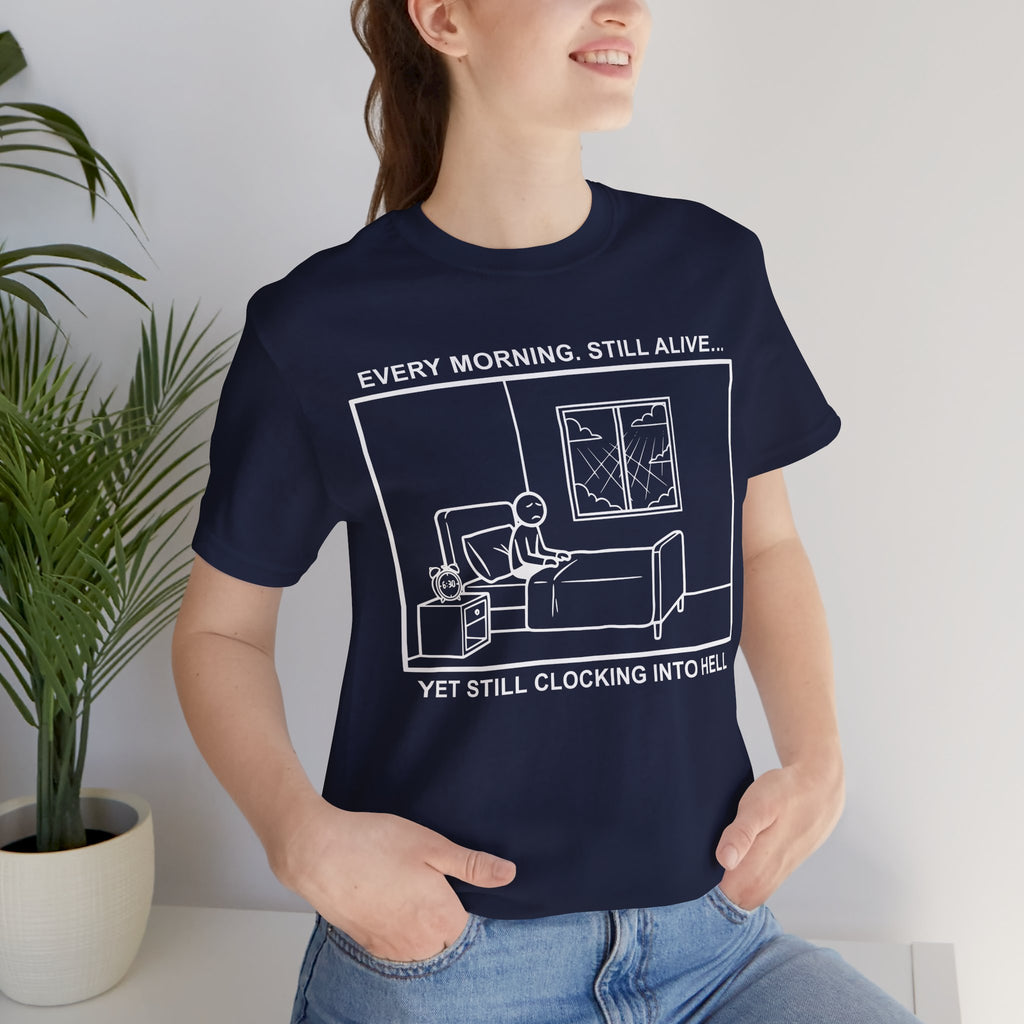 Every Morning — Clocking into Hell T-Shirt – Cliffverse Office Humor Graphic Tee for Corporate Survivors