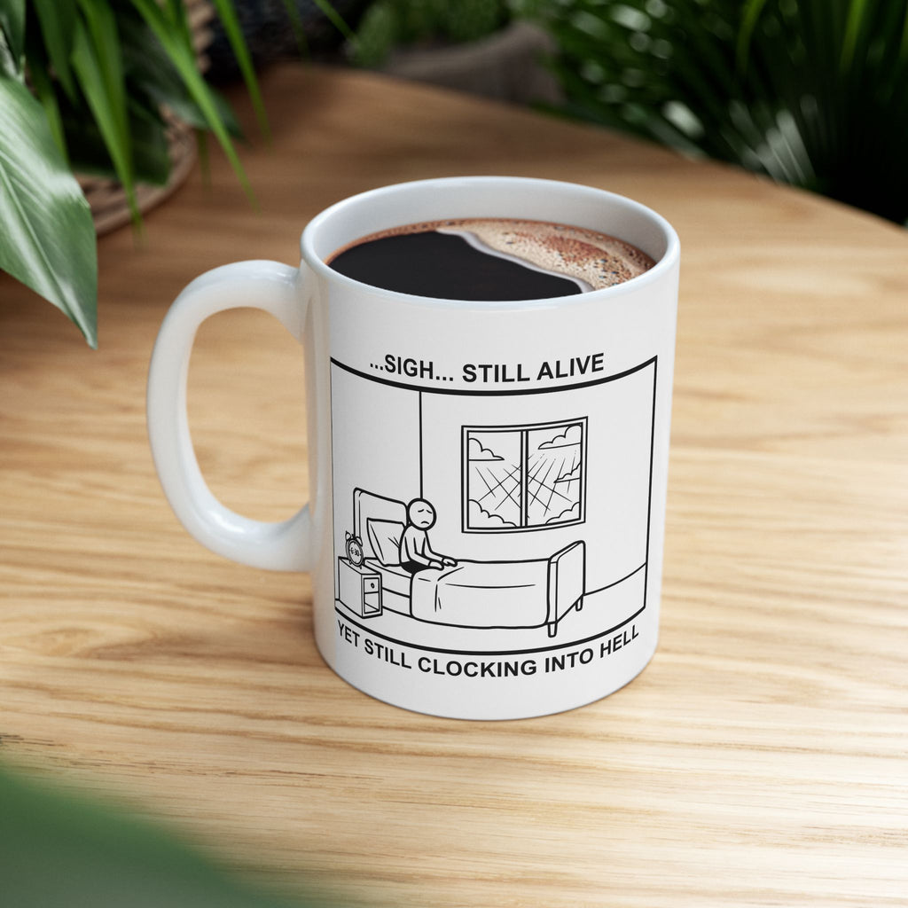 Every Morning — Clocking into Hell Coffee Mug – Dark Humor Corporate Office Cup
