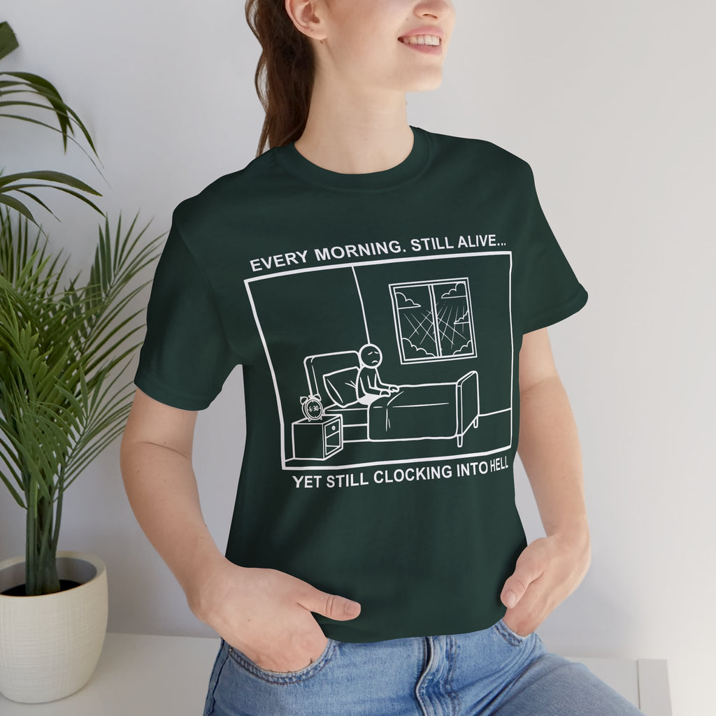 Every Morning — Clocking into Hell T-Shirt – Cliffverse Office Humor Graphic Tee for Corporate Survivors