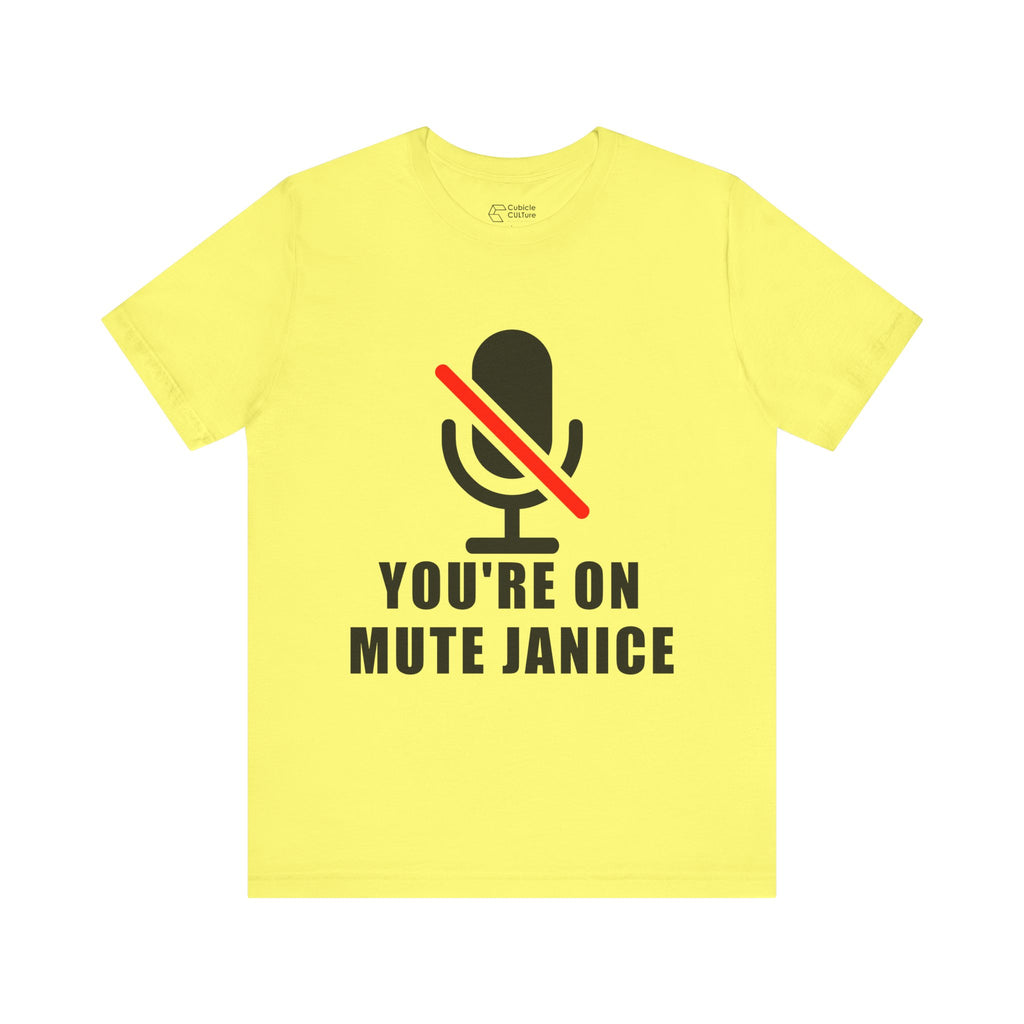 You’re On Mute, Janice T-Shirt – Funny Zoom Meeting Office Humor Graphic Tee
