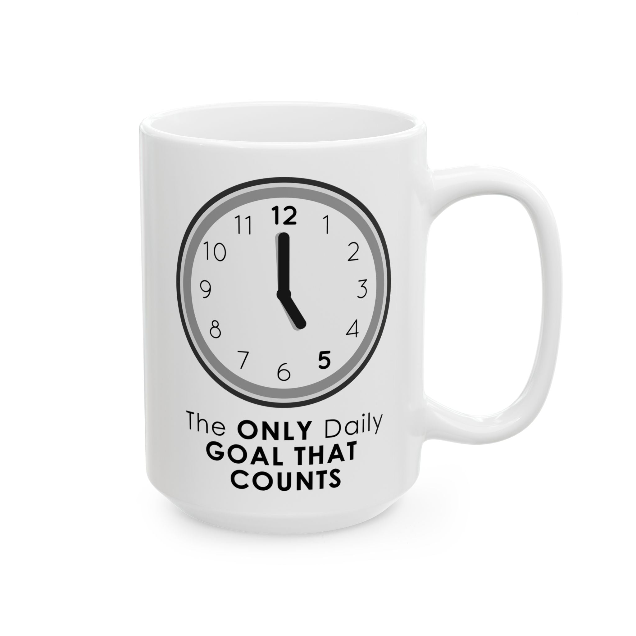 5 O’Clock Daily Goal Coffee Mug – Dark Humor Office Survival Cup