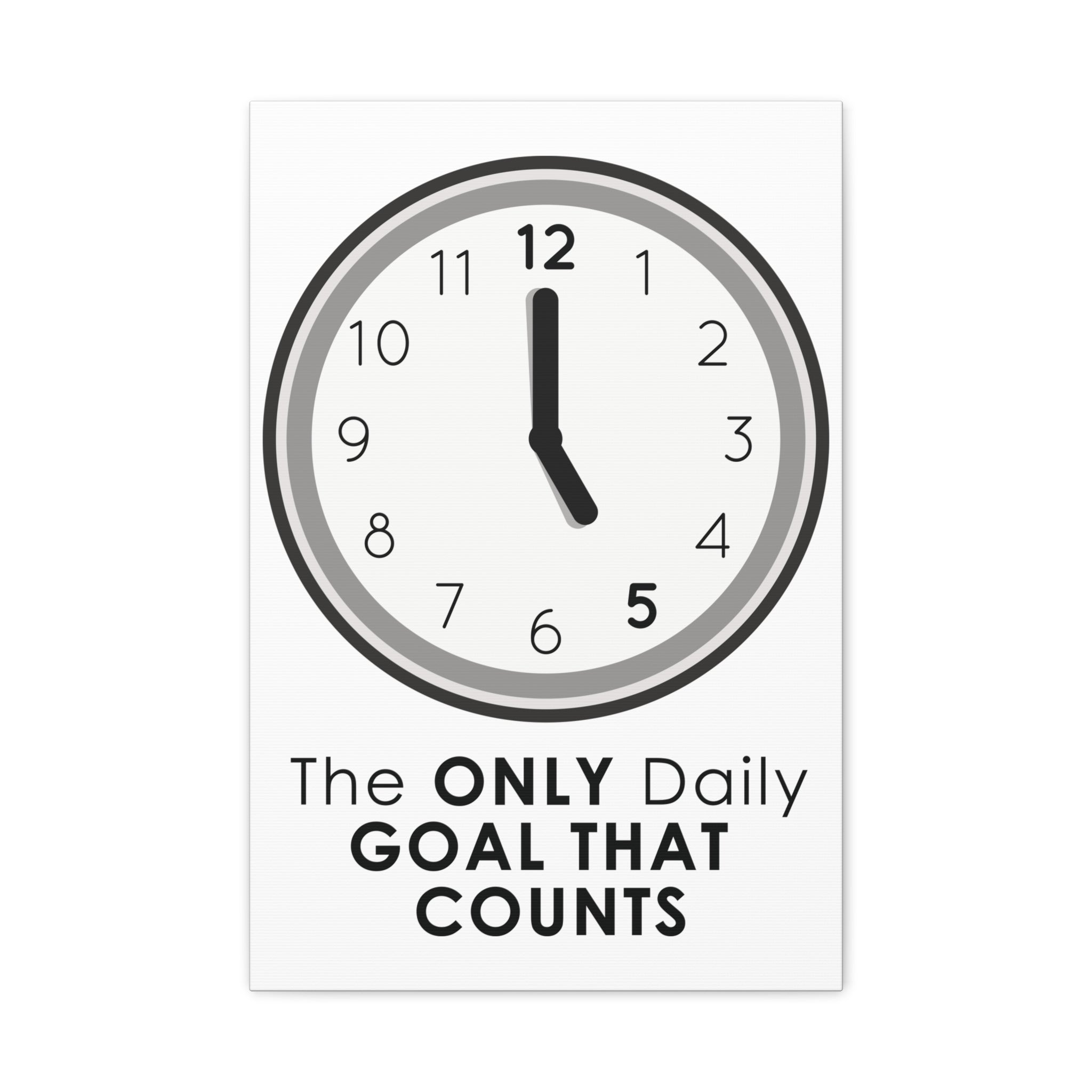 5 O’Clock Daily Goal Canvas – Dark Humor Office Survival Wall Art