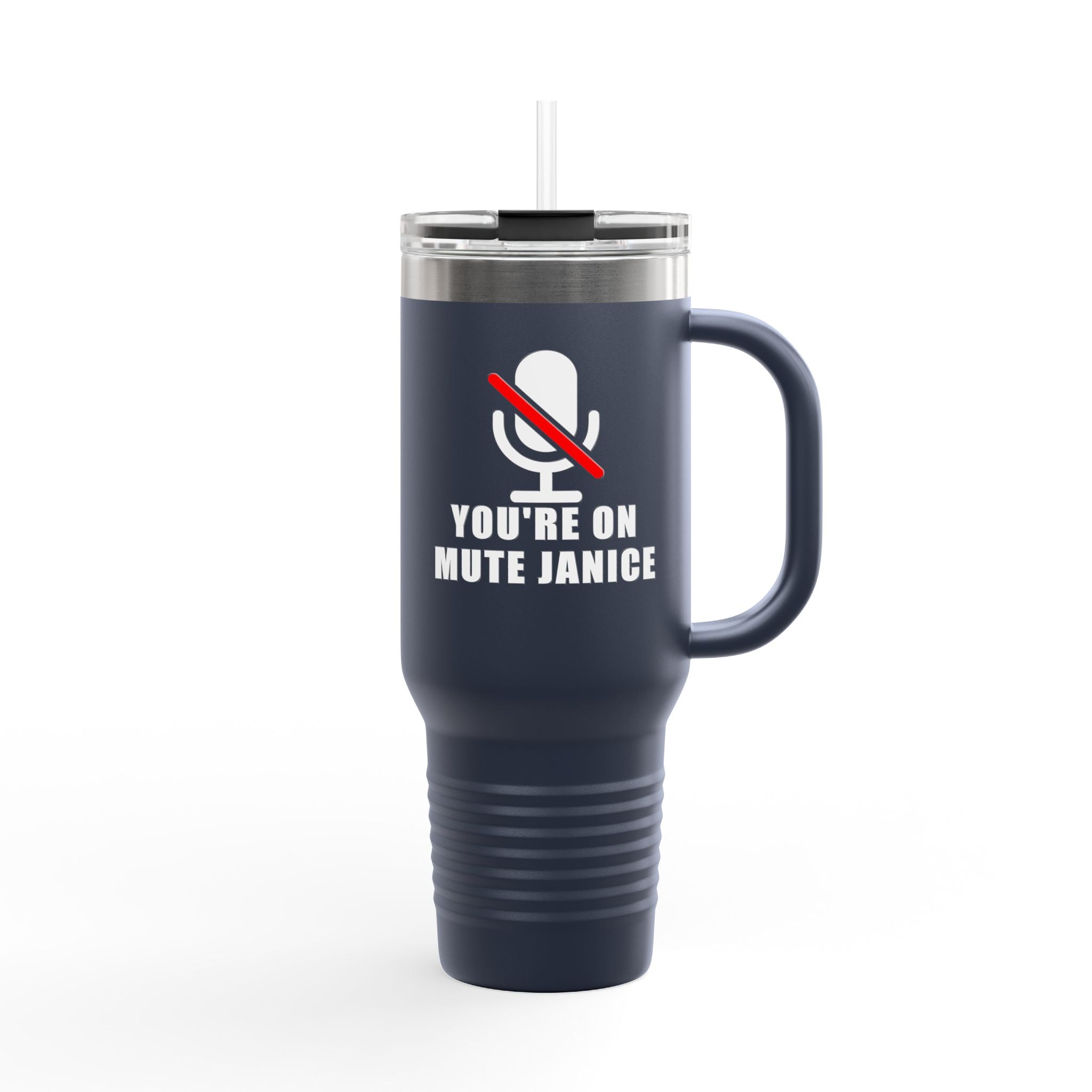 You’re On Mute, Janice Travel Mug – Funny Zoom Meeting Office Humor Tumbler