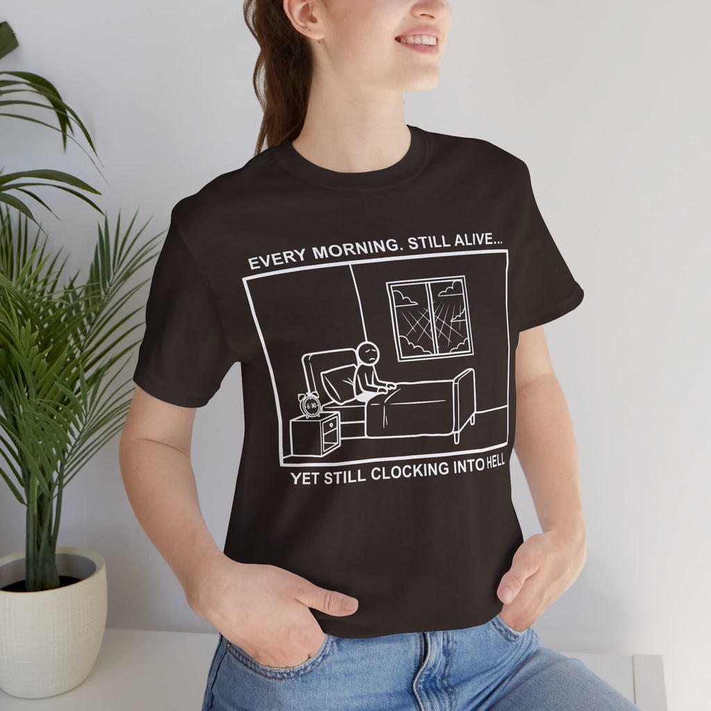 Every Morning — Clocking into Hell T-Shirt – Cliffverse Office Humor Graphic Tee for Corporate Survivors