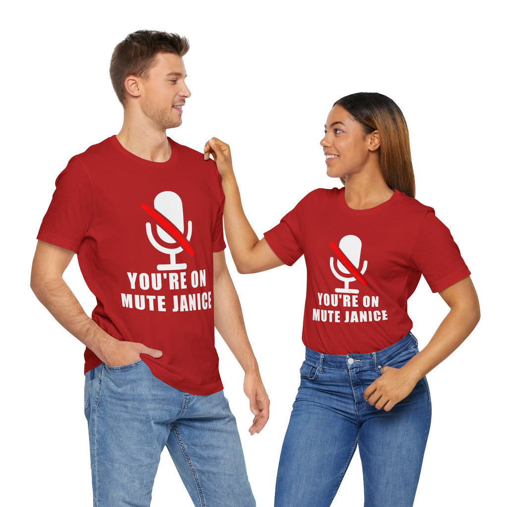 You’re On Mute, Janice T-Shirt – Funny Zoom Meeting Office Humor Graphic Tee