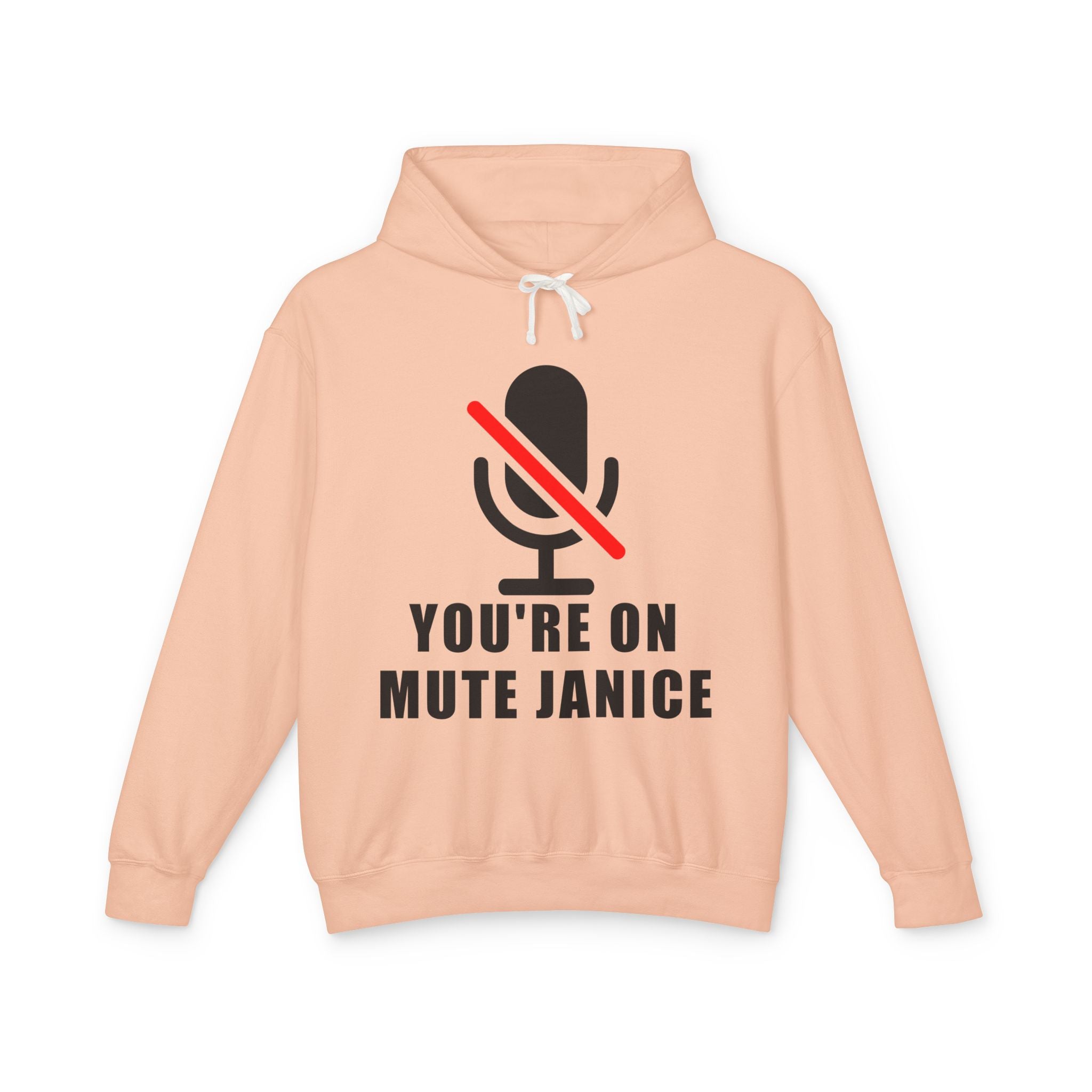 You’re On Mute, Janice Hoodie – Funny Zoom Meeting Office Humor Sweatshirt