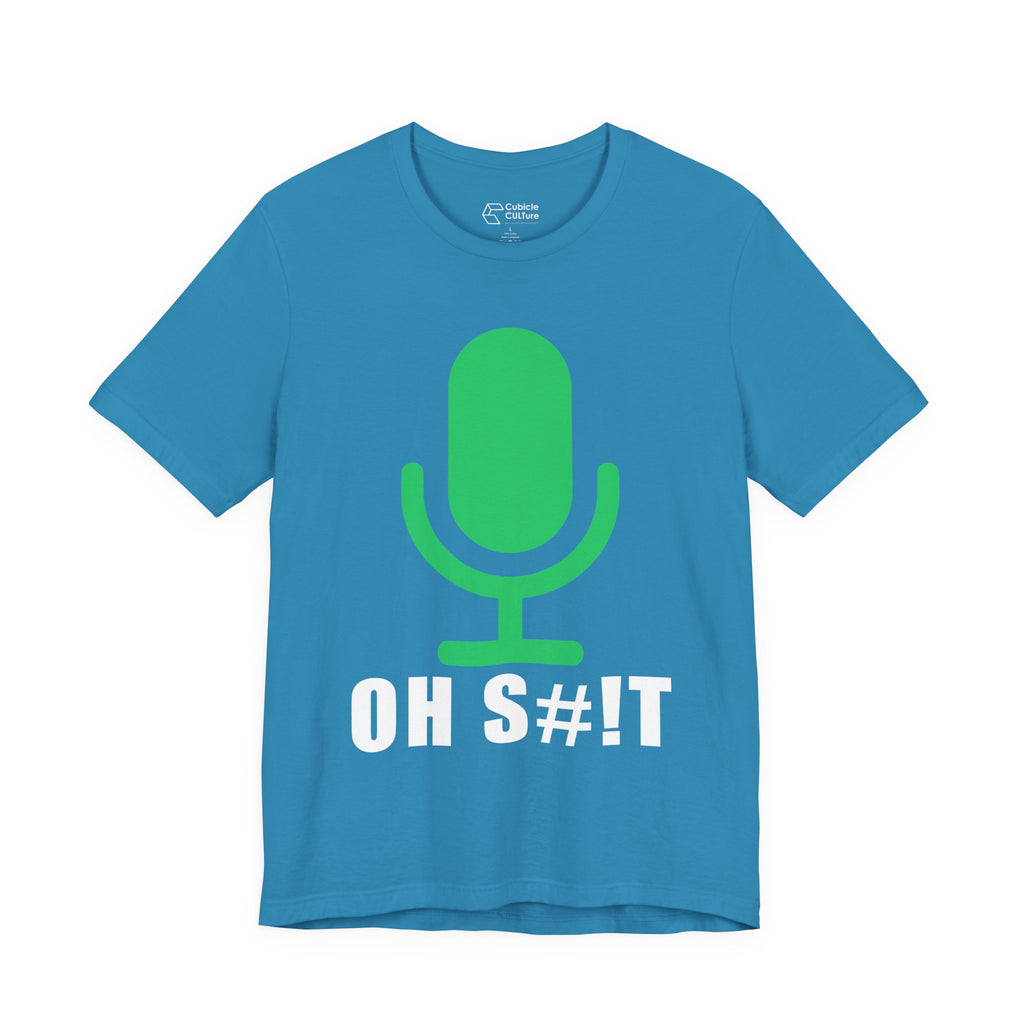 OH S#!T T-Shirt – Hot Mic Zoom Meeting Horror Graphic Tee