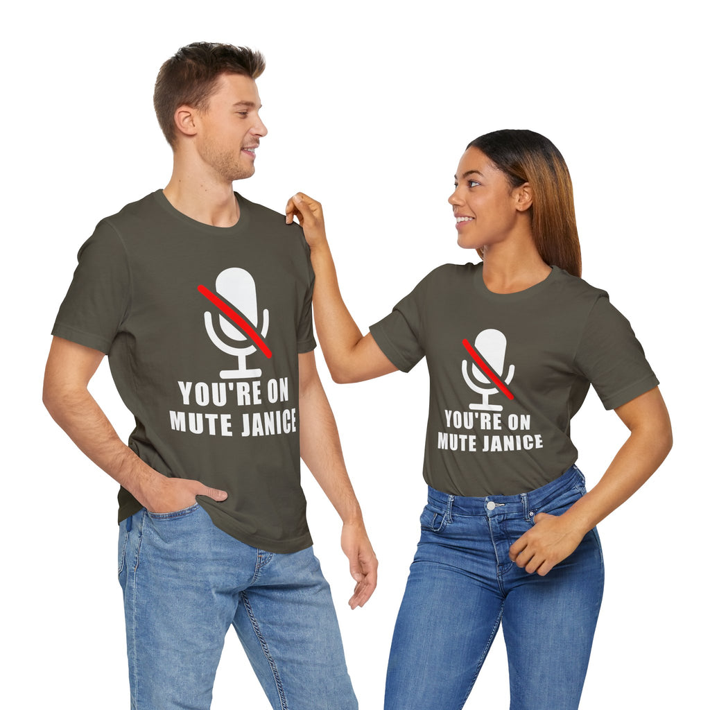 You’re On Mute, Janice T-Shirt – Funny Zoom Meeting Office Humor Graphic Tee