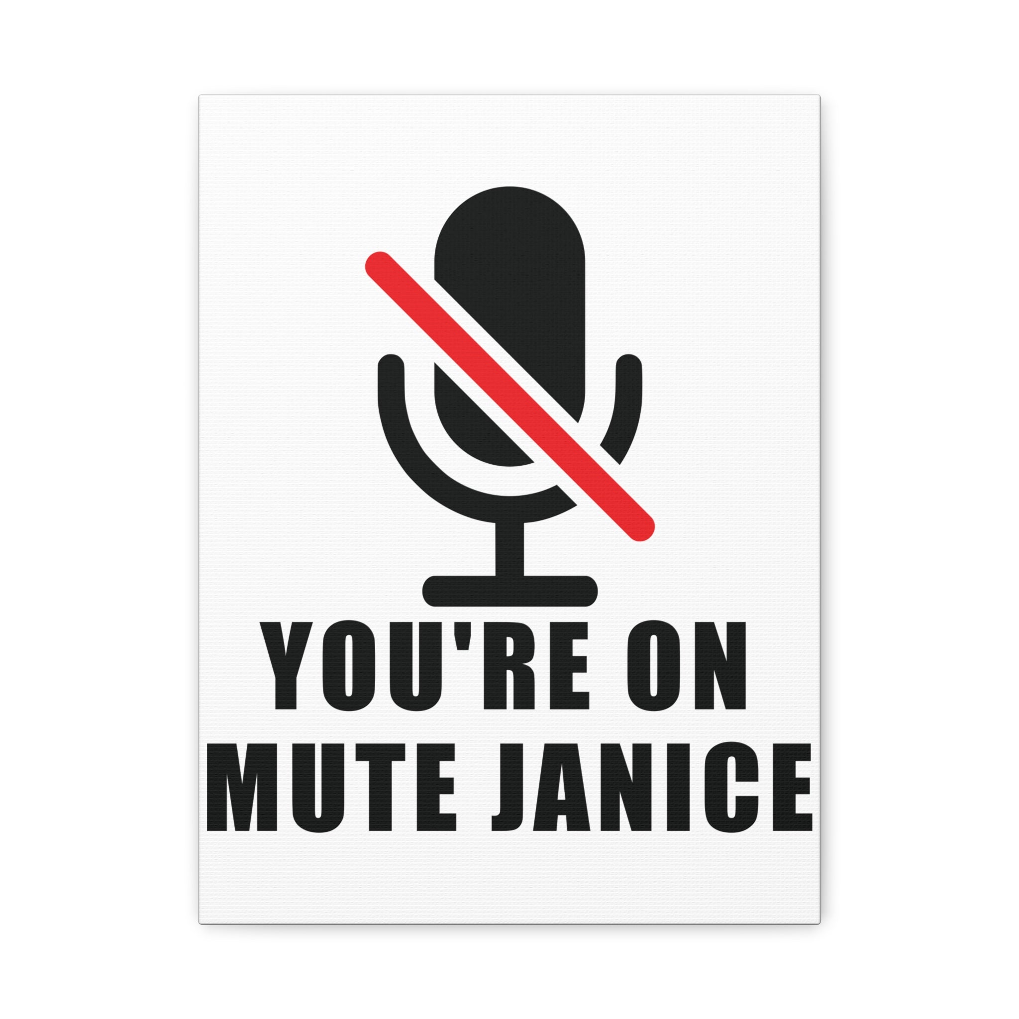 You're On Mute, Janice Canvas – Dark Humor Friday to Monday Survival Office Wall Art