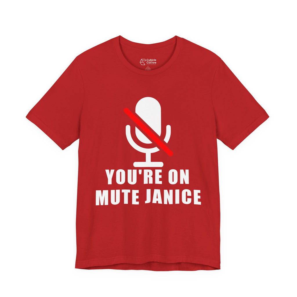 You’re On Mute, Janice T-Shirt – Funny Zoom Meeting Office Humor Graphic Tee