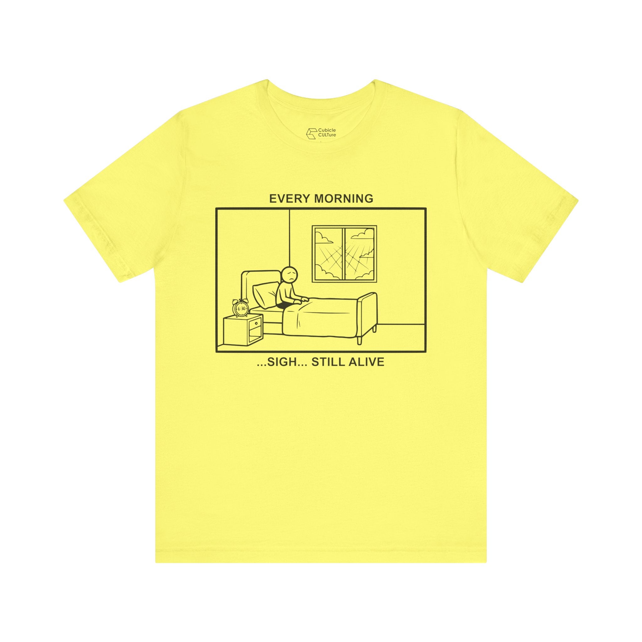 Every Morning — Still Alive T-Shirt – Cliffverse Office Humor Graphic Tee for Corporate Survivors