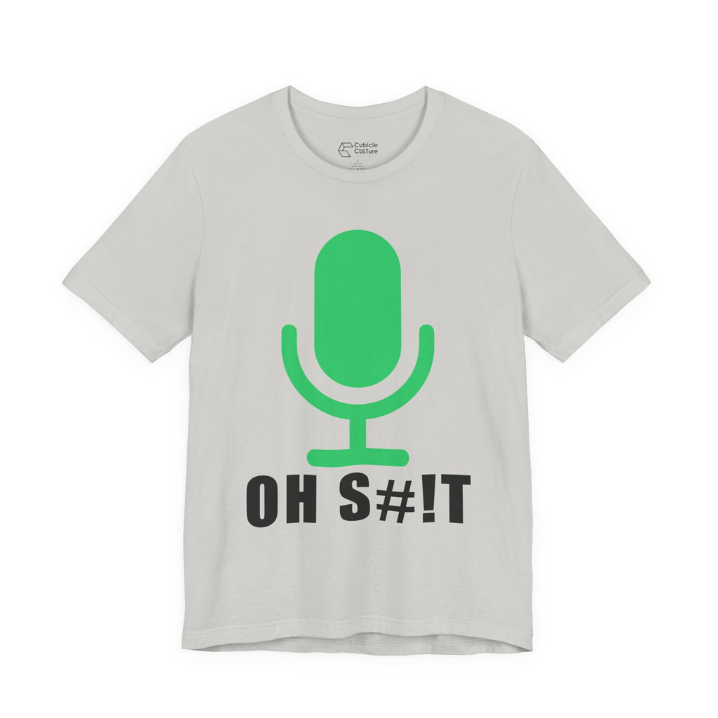 OH S#!T T-Shirt – Hot Mic Zoom Meeting Horror Graphic Tee