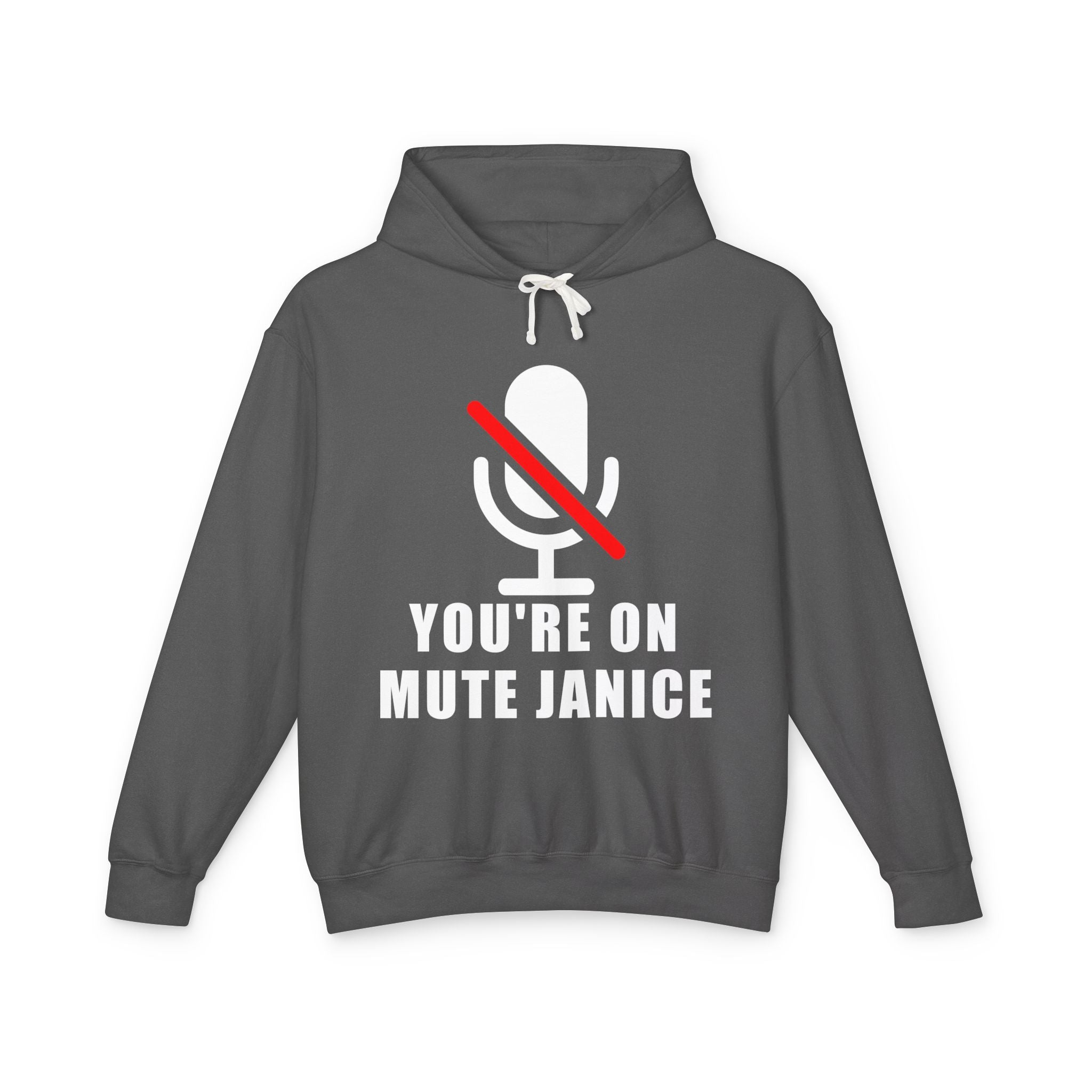 You’re On Mute, Janice Hoodie – Funny Zoom Meeting Office Humor Sweatshirt
