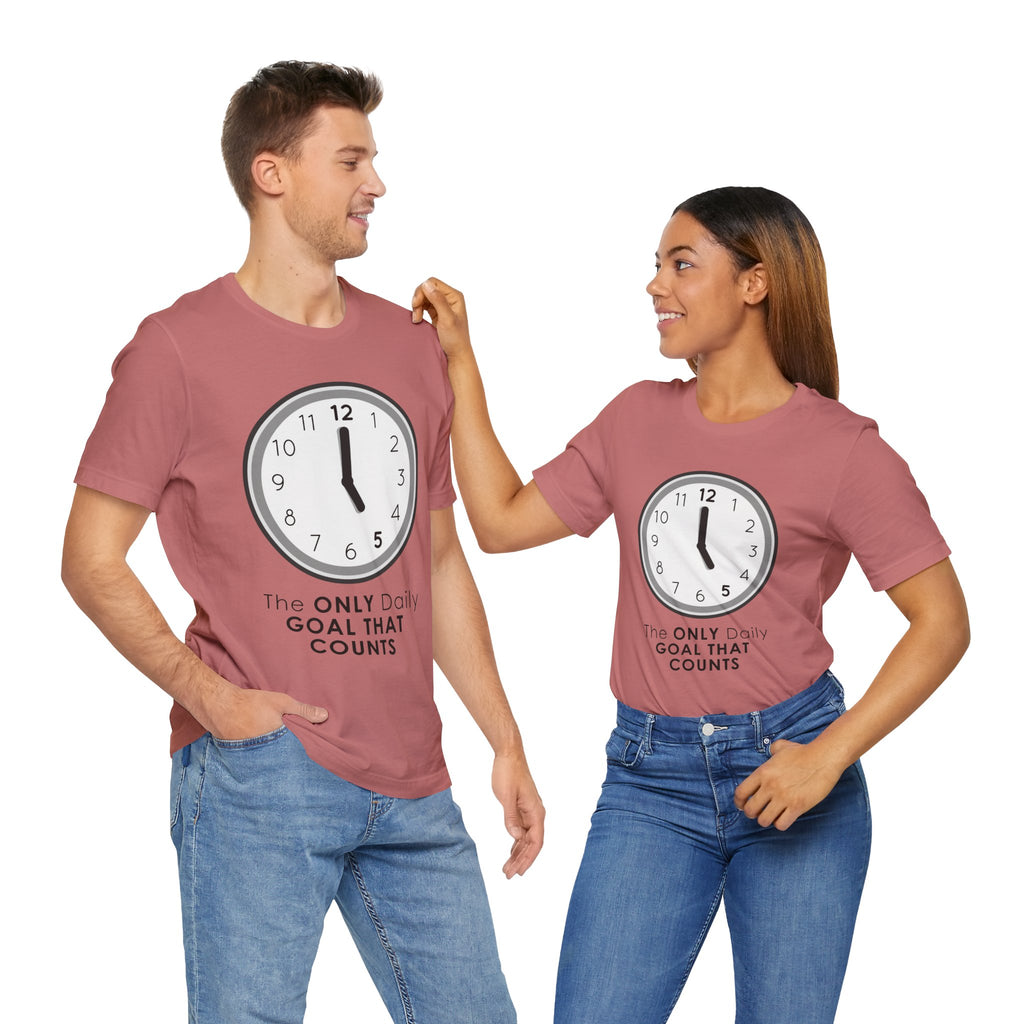 5 O’Clock Daily Goal T-Shirt – Dark Humor Office Survival Graphic Tee