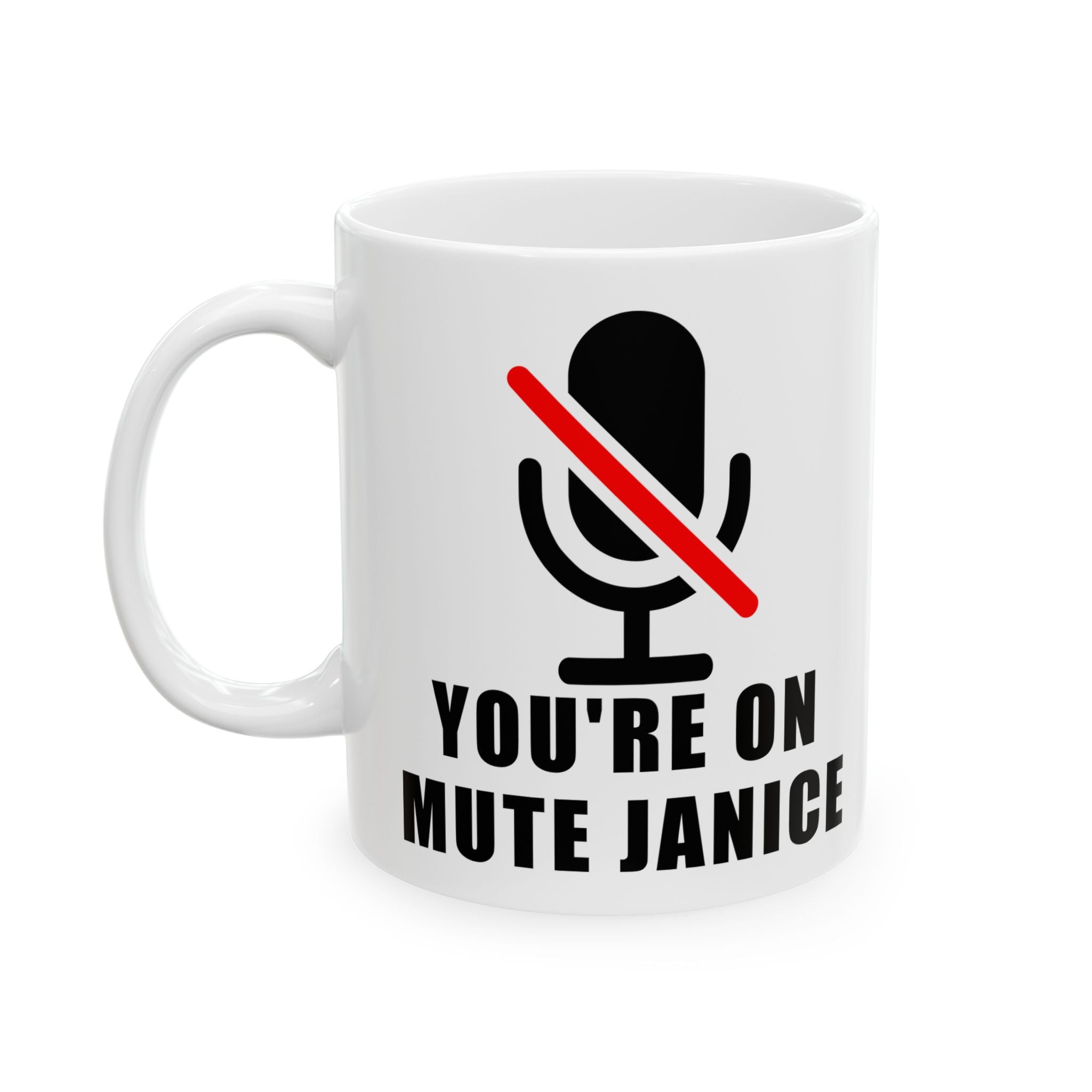 You’re On Mute, Janice Coffee Mug – Funny Zoom Meeting Office Humor Cup