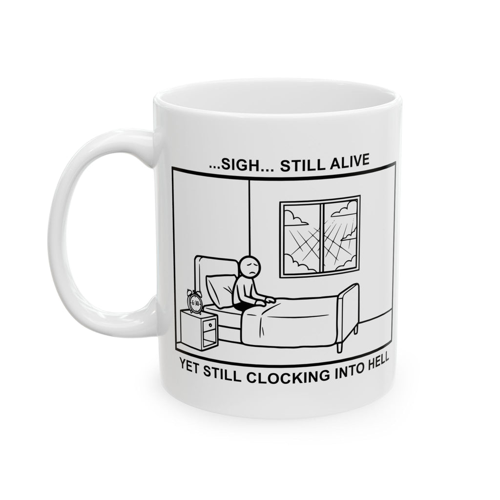 Every Morning — Clocking into Hell Coffee Mug – Dark Humor Corporate Office Cup