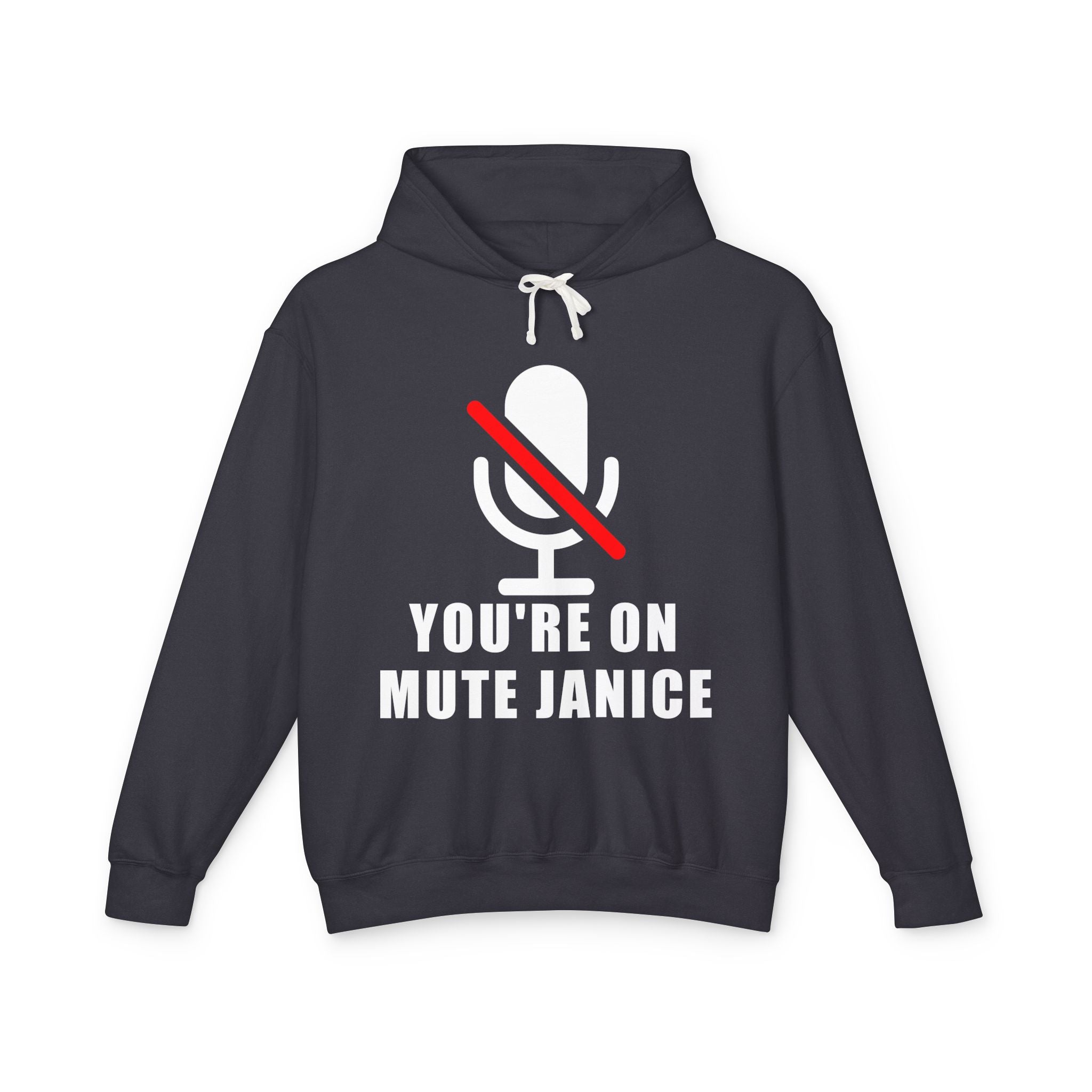 You’re On Mute, Janice Hoodie – Funny Zoom Meeting Office Humor Sweatshirt