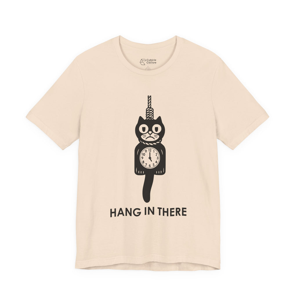 Hang In There T-Shirt – Dark Humor Cat Clock Parody Graphic Tee