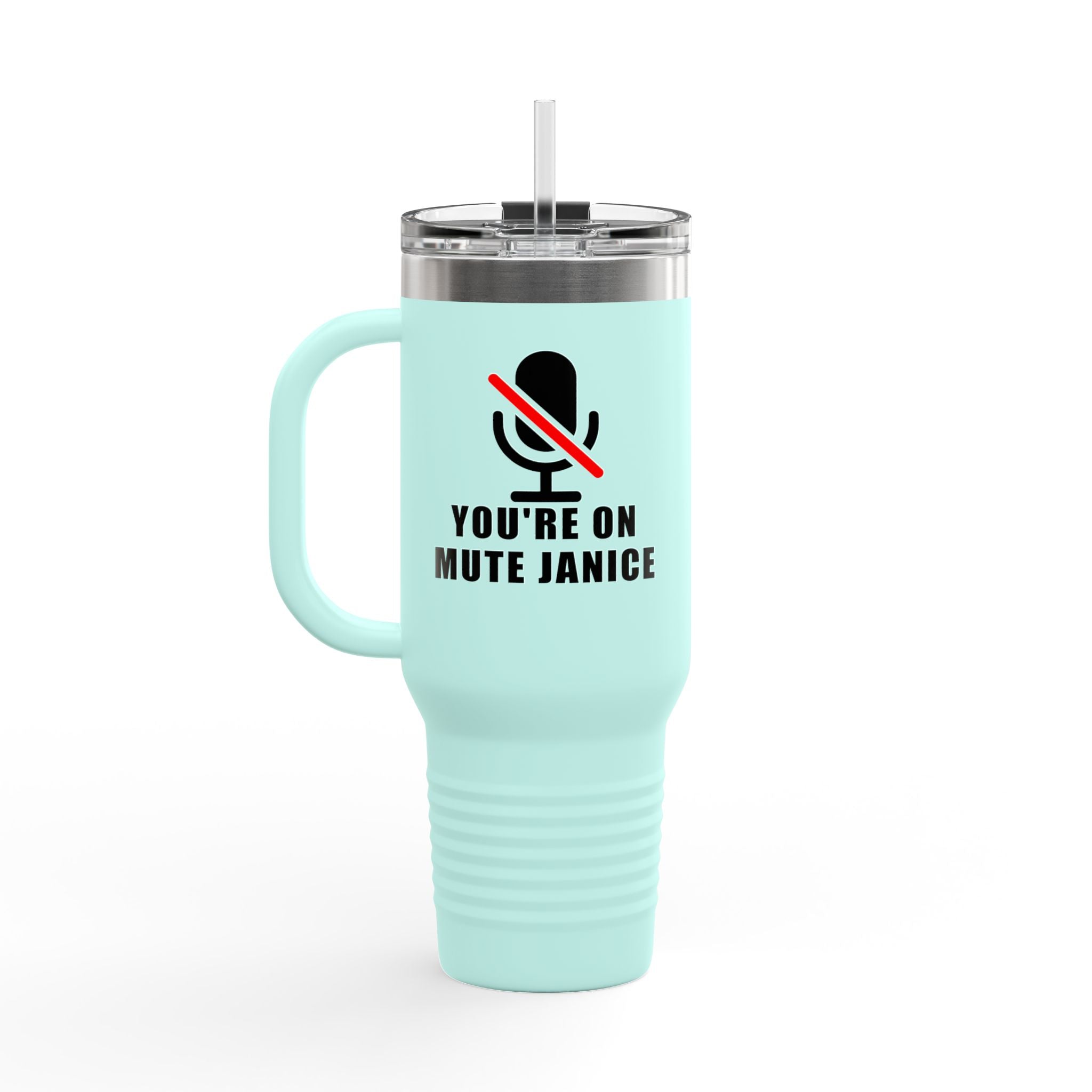 You’re On Mute, Janice Travel Mug – Funny Zoom Meeting Office Humor Tumbler