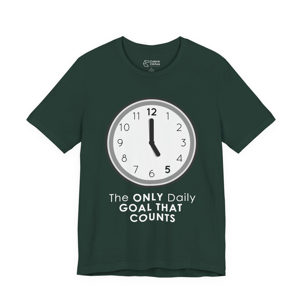 5 O’Clock Daily Goal T-Shirt – Dark Humor Office Survival Graphic Tee
