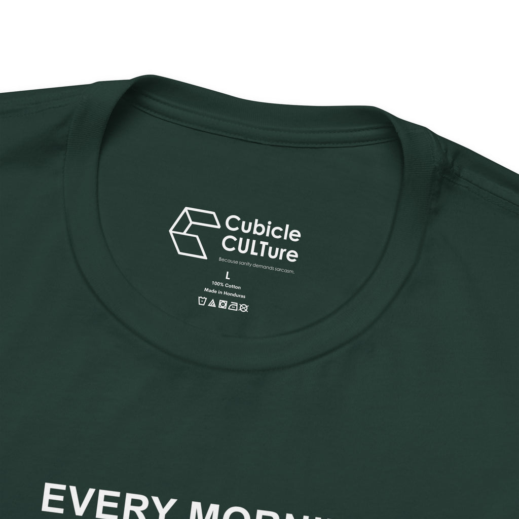 Every Morning — No Rapture Today T-Shirt – Cliffverse Office Humor Graphic Tee for Corporate Survivors