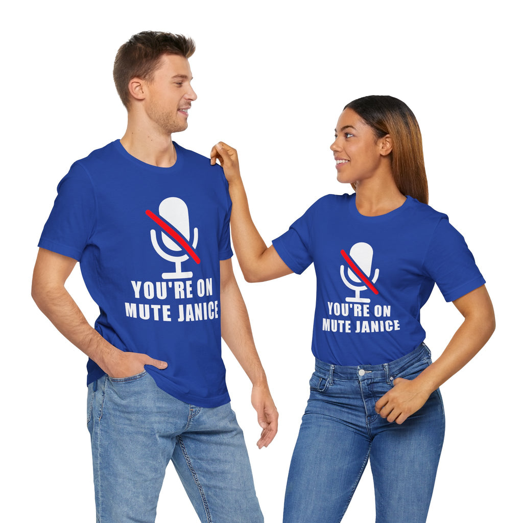 You’re On Mute, Janice T-Shirt – Funny Zoom Meeting Office Humor Graphic Tee