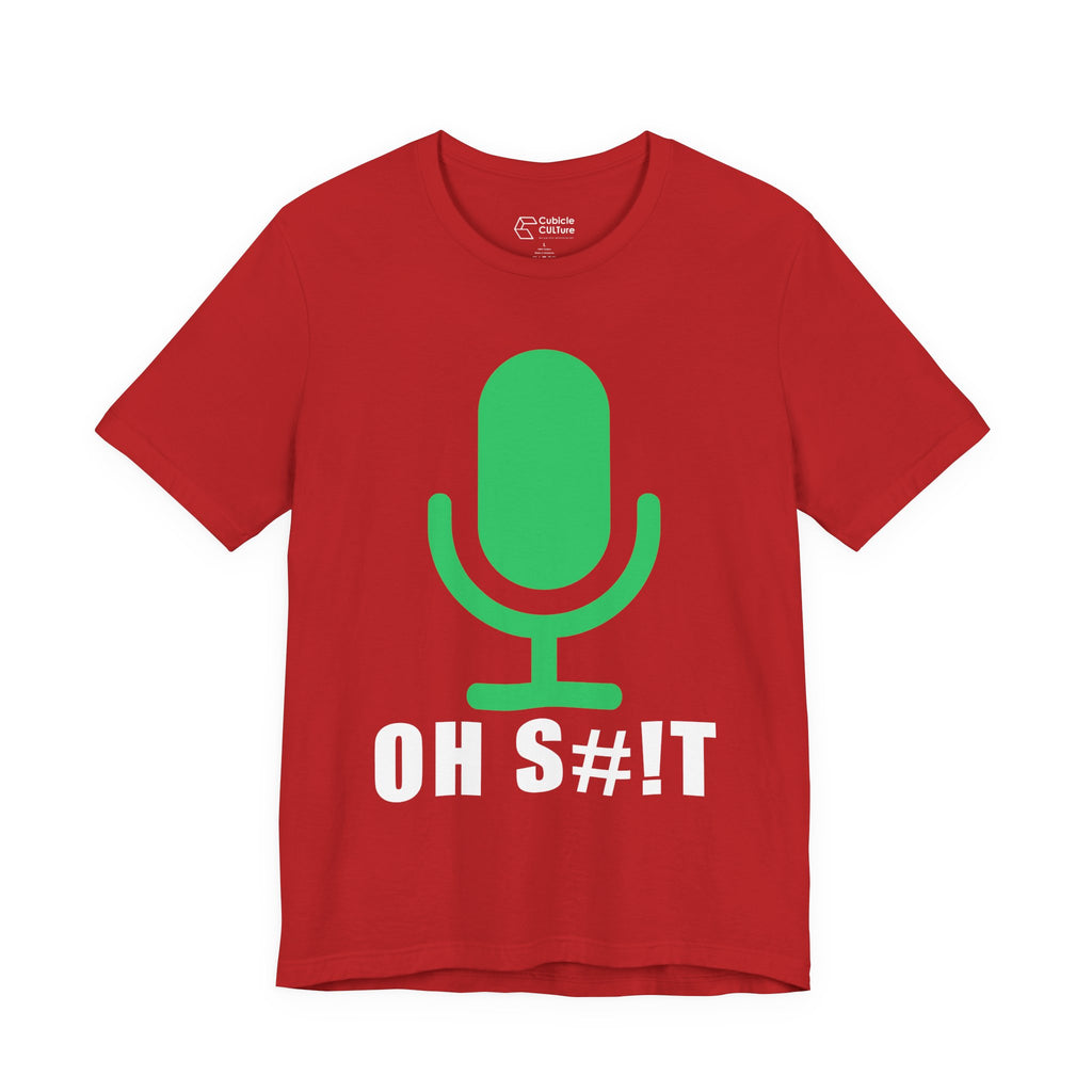 OH S#!T T-Shirt – Hot Mic Zoom Meeting Horror Graphic Tee