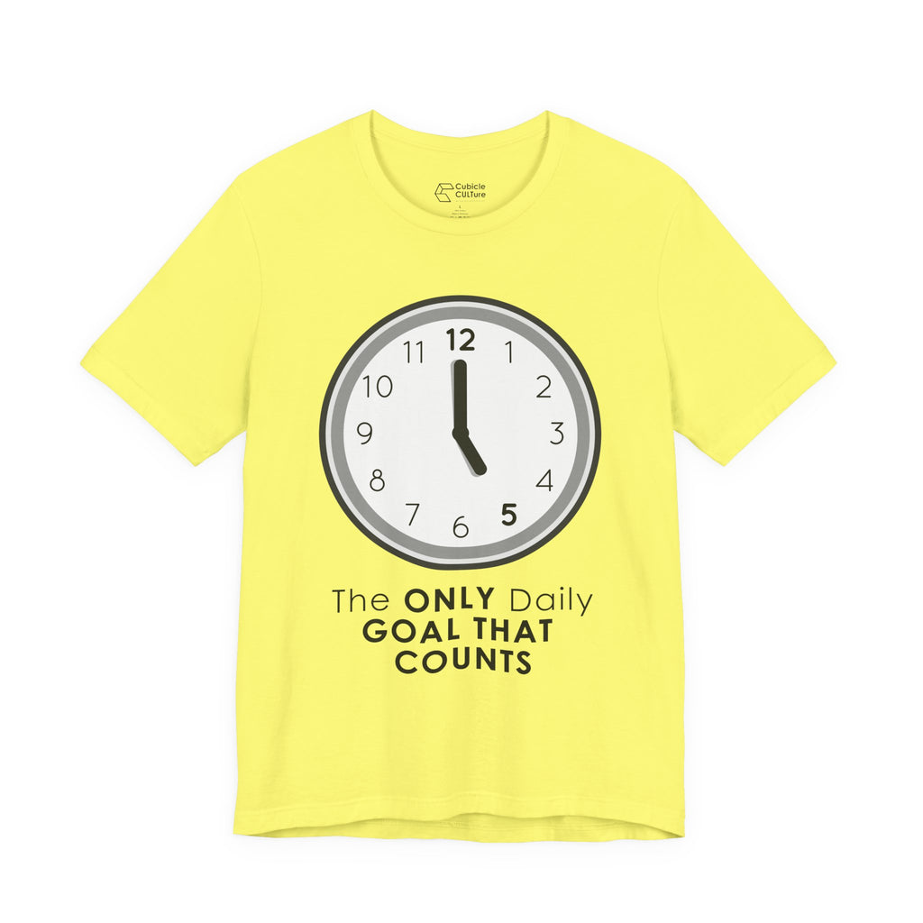 5 O’Clock Daily Goal T-Shirt – Dark Humor Office Survival Graphic Tee
