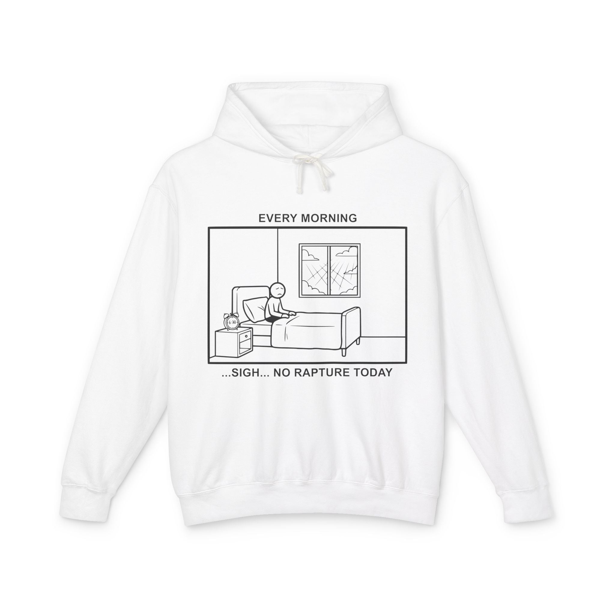 Every Morning — No Rapture Today – Cliffverse Office Humor Hoodie for Corporate Survivors
