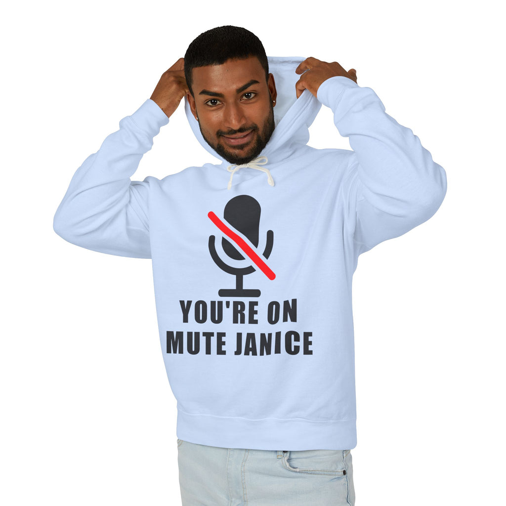 You’re On Mute, Janice Hoodie – Funny Zoom Meeting Office Humor Sweatshirt