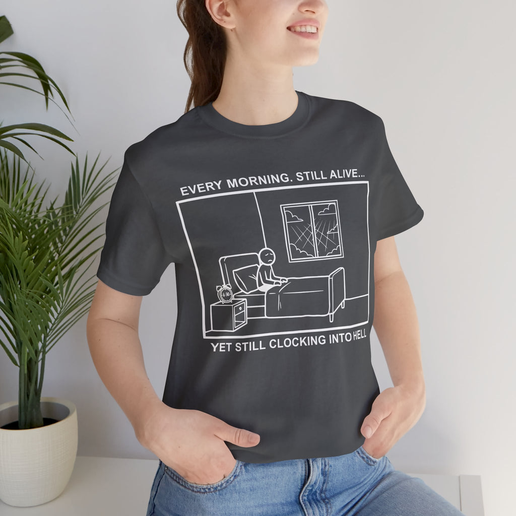 Every Morning — Clocking into Hell T-Shirt – Cliffverse Office Humor Graphic Tee for Corporate Survivors