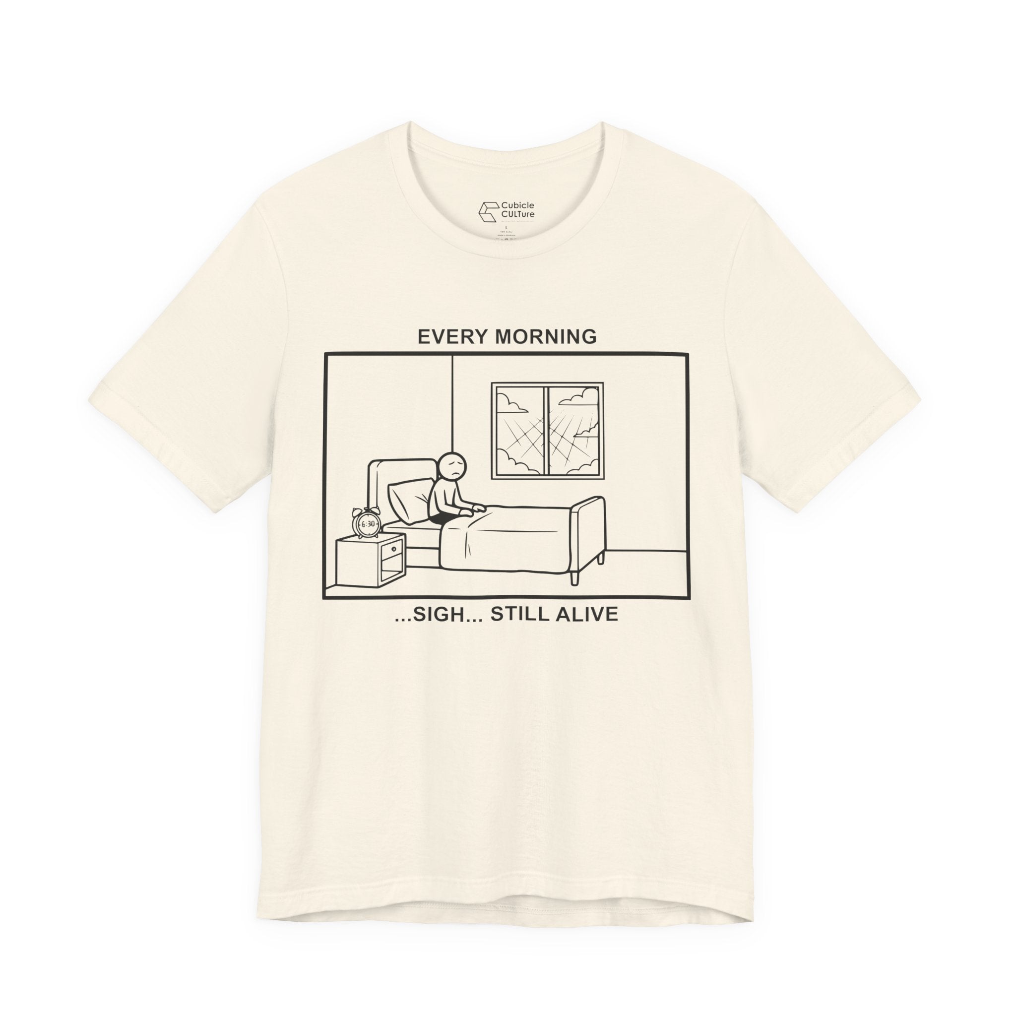 Every Morning — Still Alive T-Shirt – Cliffverse Office Humor Graphic Tee for Corporate Survivors