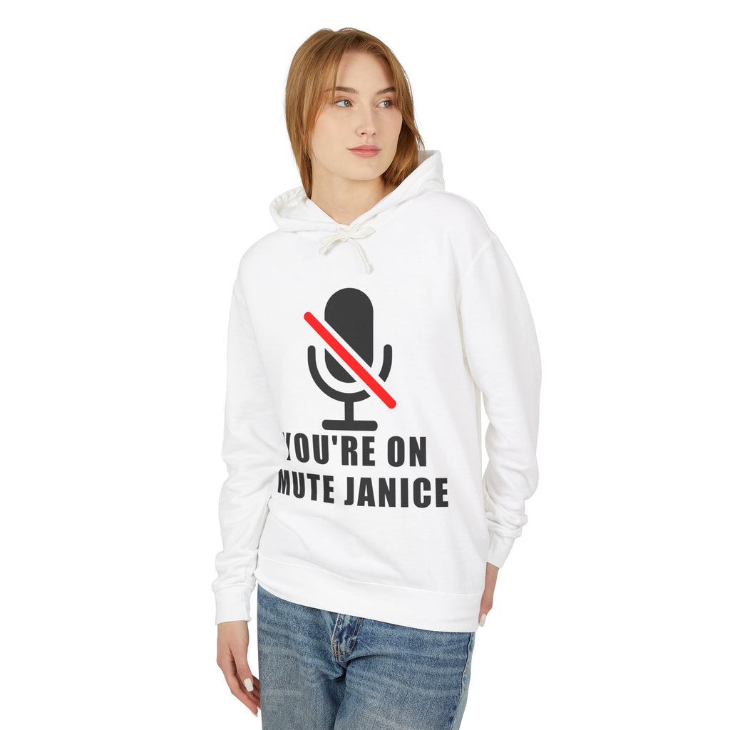 You’re On Mute, Janice Hoodie – Funny Zoom Meeting Office Humor Sweatshirt