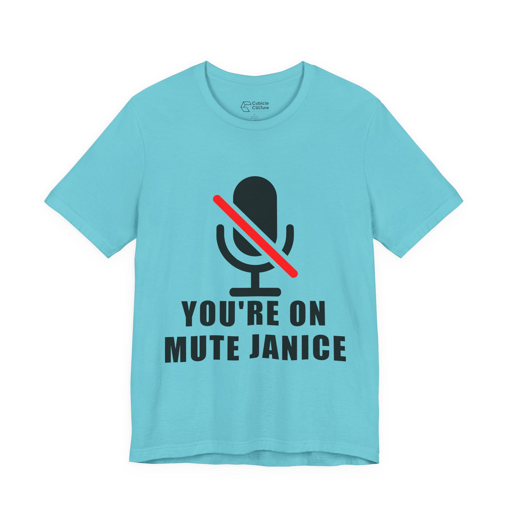 You’re On Mute, Janice T-Shirt – Funny Zoom Meeting Office Humor Graphic Tee