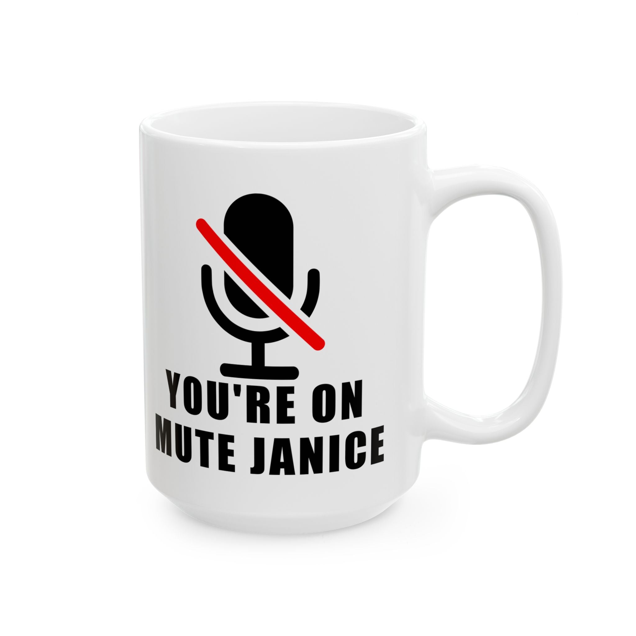 You’re On Mute, Janice Coffee Mug – Funny Zoom Meeting Office Humor Cup