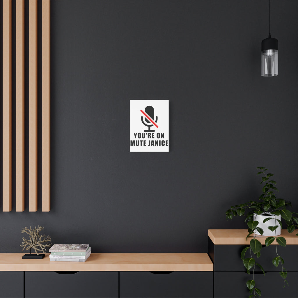 You're On Mute, Janice Canvas – Dark Humor Friday to Monday Survival Office Wall Art