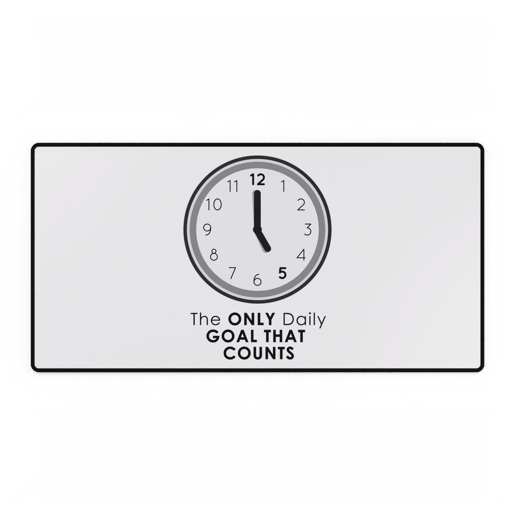 5 O’Clock Daily Goal Desk Mat – Dark Humor Office Survival Desk Pad