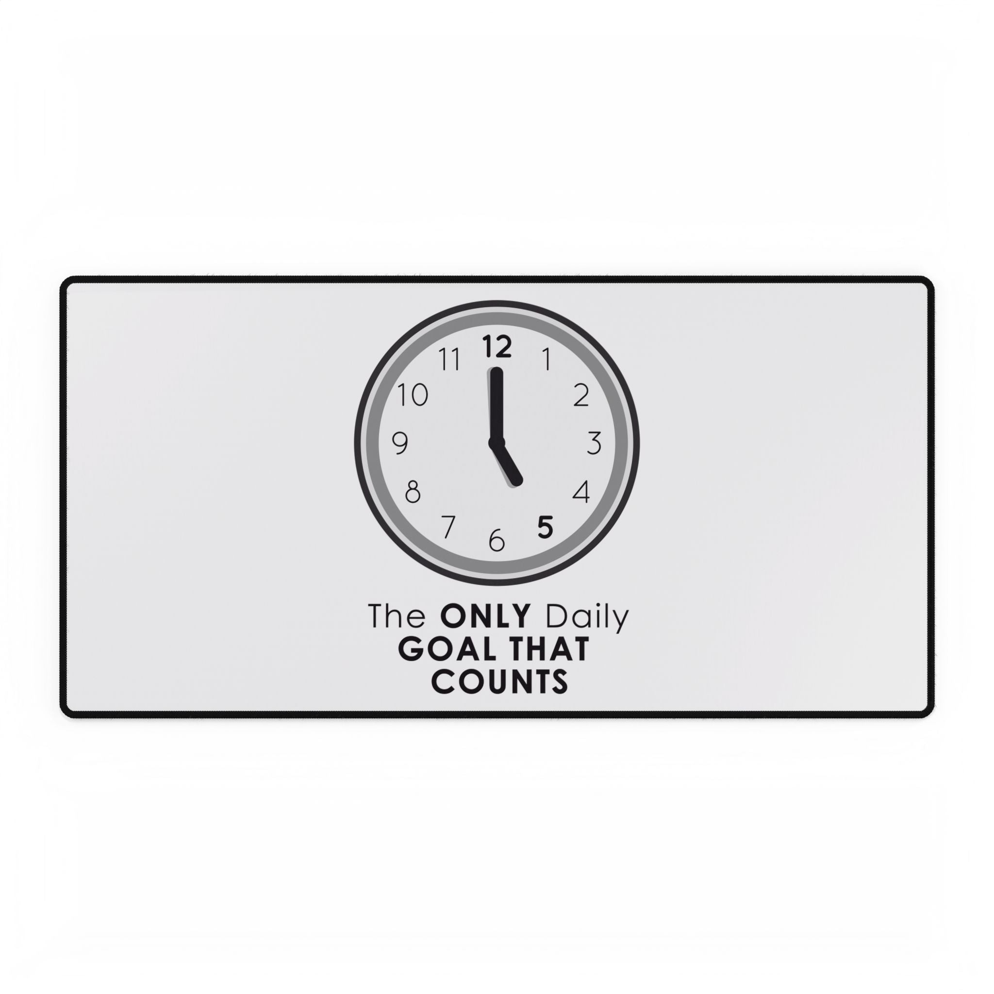 5 O’Clock Daily Goal Desk Mat – Dark Humor Office Survival Desk Pad