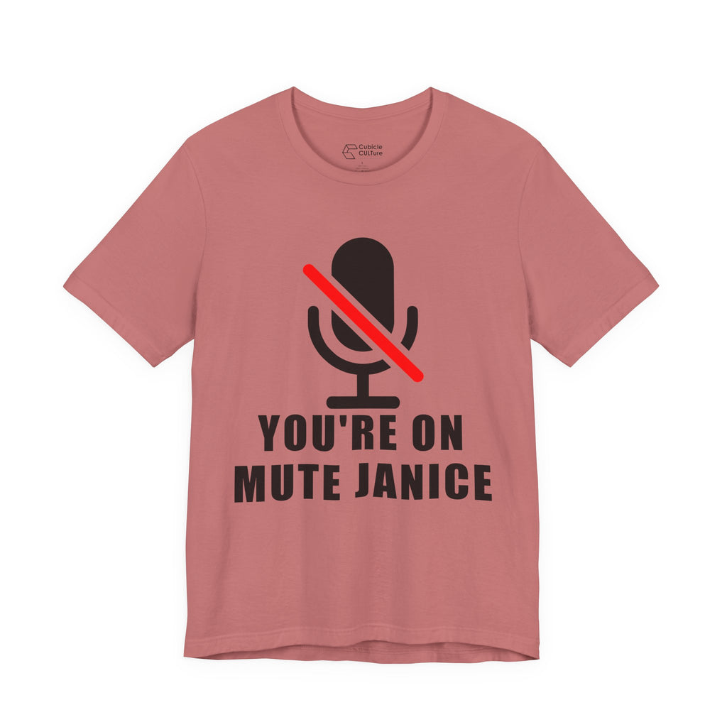 You’re On Mute, Janice T-Shirt – Funny Zoom Meeting Office Humor Graphic Tee