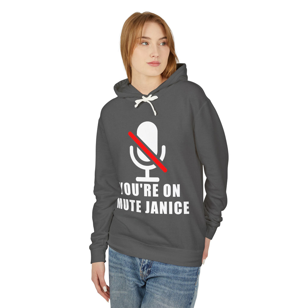You’re On Mute, Janice Hoodie – Funny Zoom Meeting Office Humor Sweatshirt
