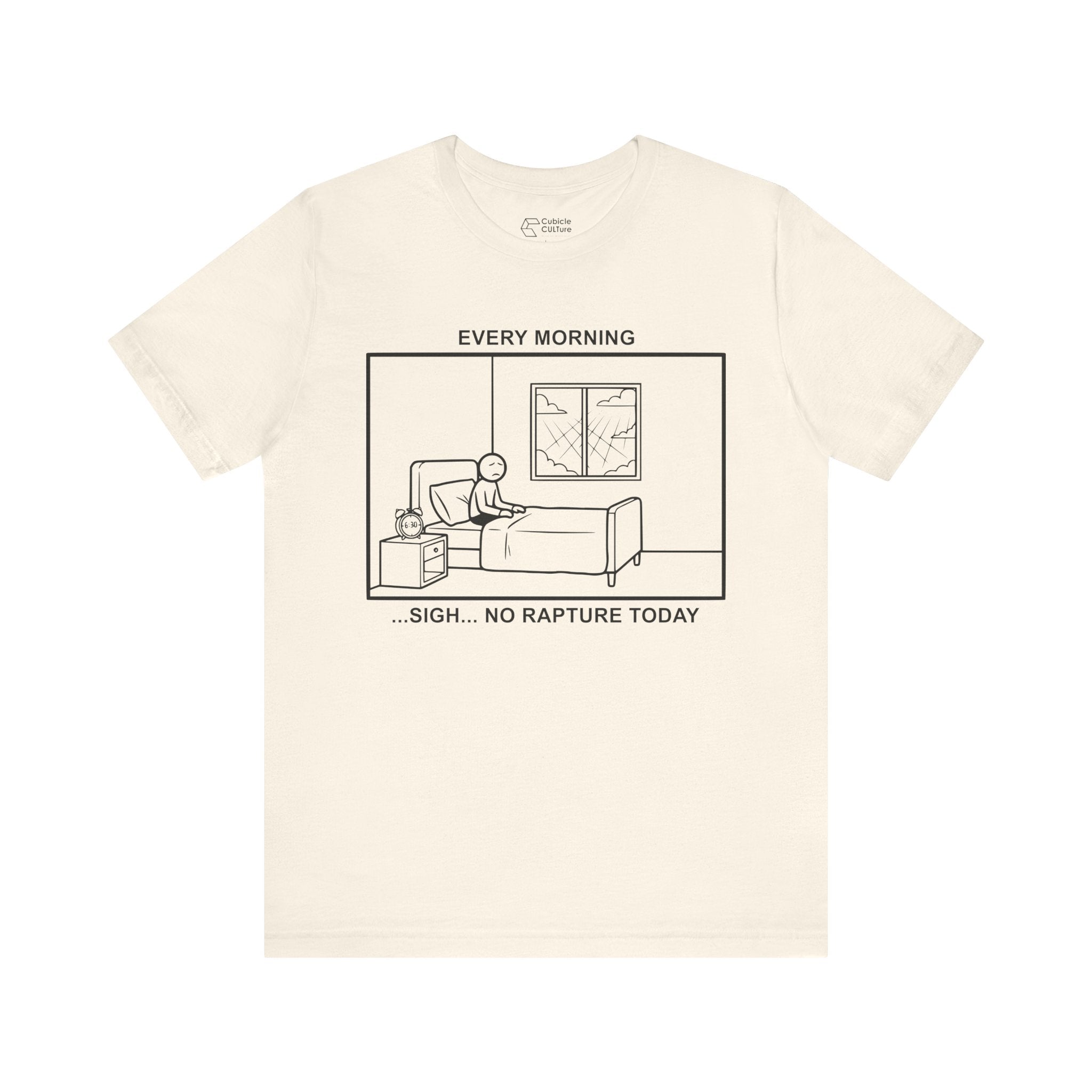 Every Morning — No Rapture Today T-Shirt – Cliffverse Office Humor Graphic Tee for Corporate Survivors