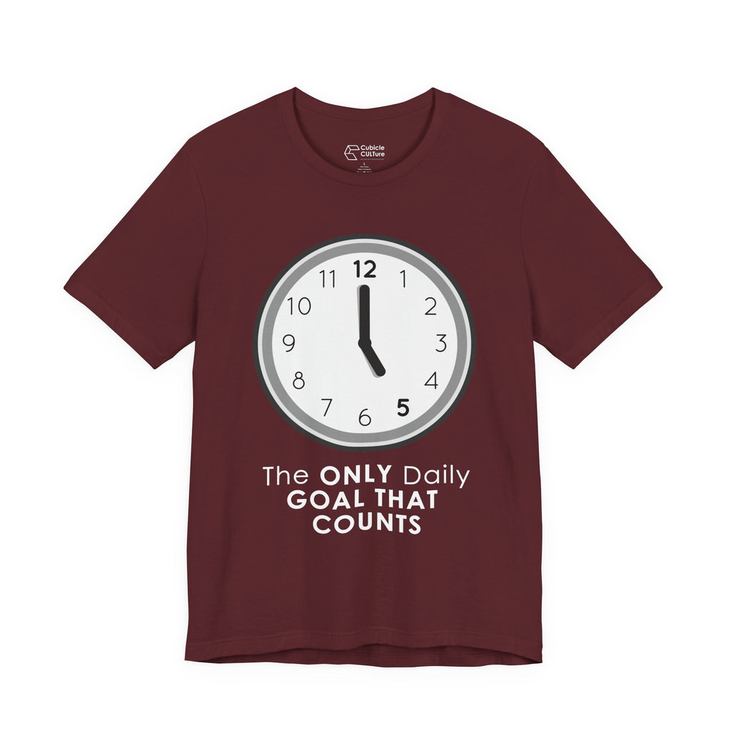 5 O’Clock Daily Goal T-Shirt – Dark Humor Office Survival Graphic Tee