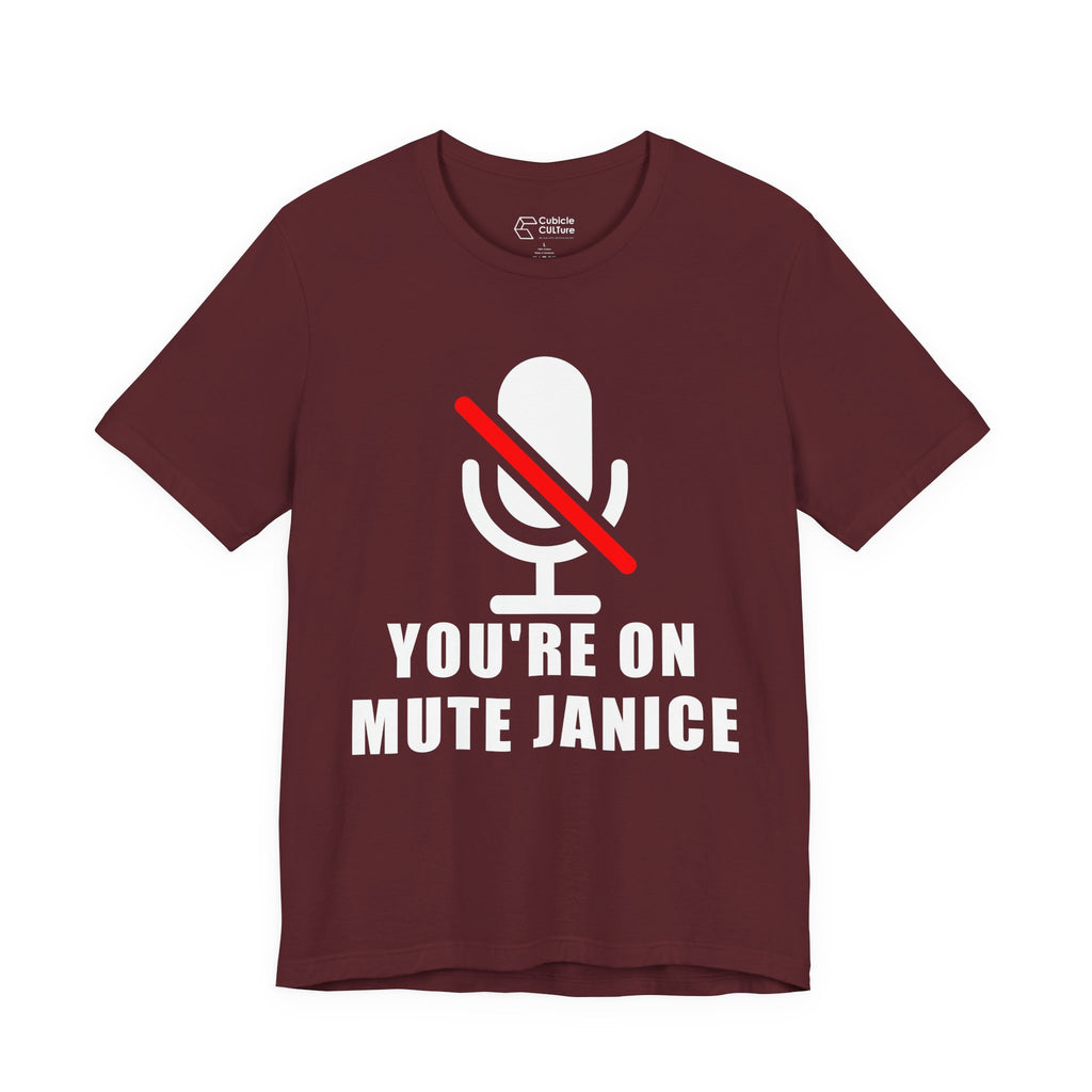 You’re On Mute, Janice T-Shirt – Funny Zoom Meeting Office Humor Graphic Tee