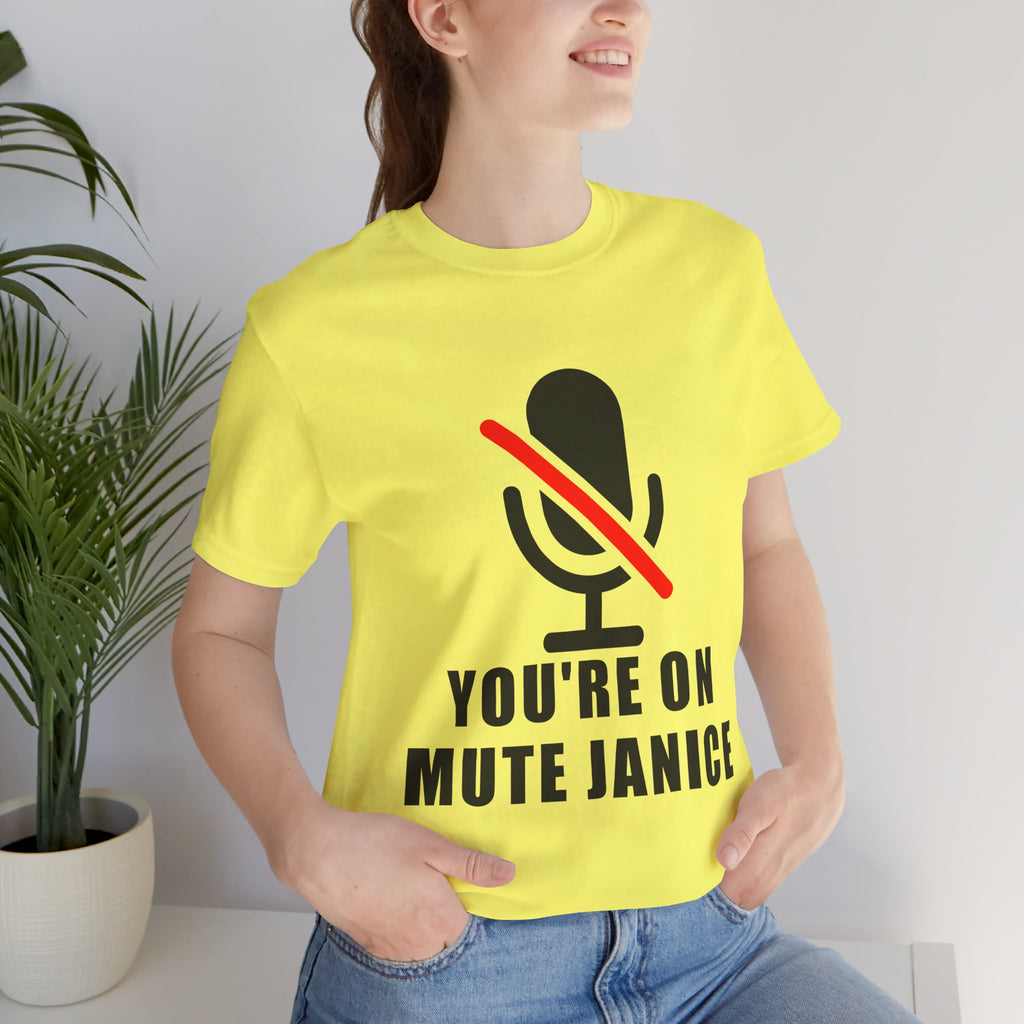 You’re On Mute, Janice T-Shirt – Funny Zoom Meeting Office Humor Graphic Tee