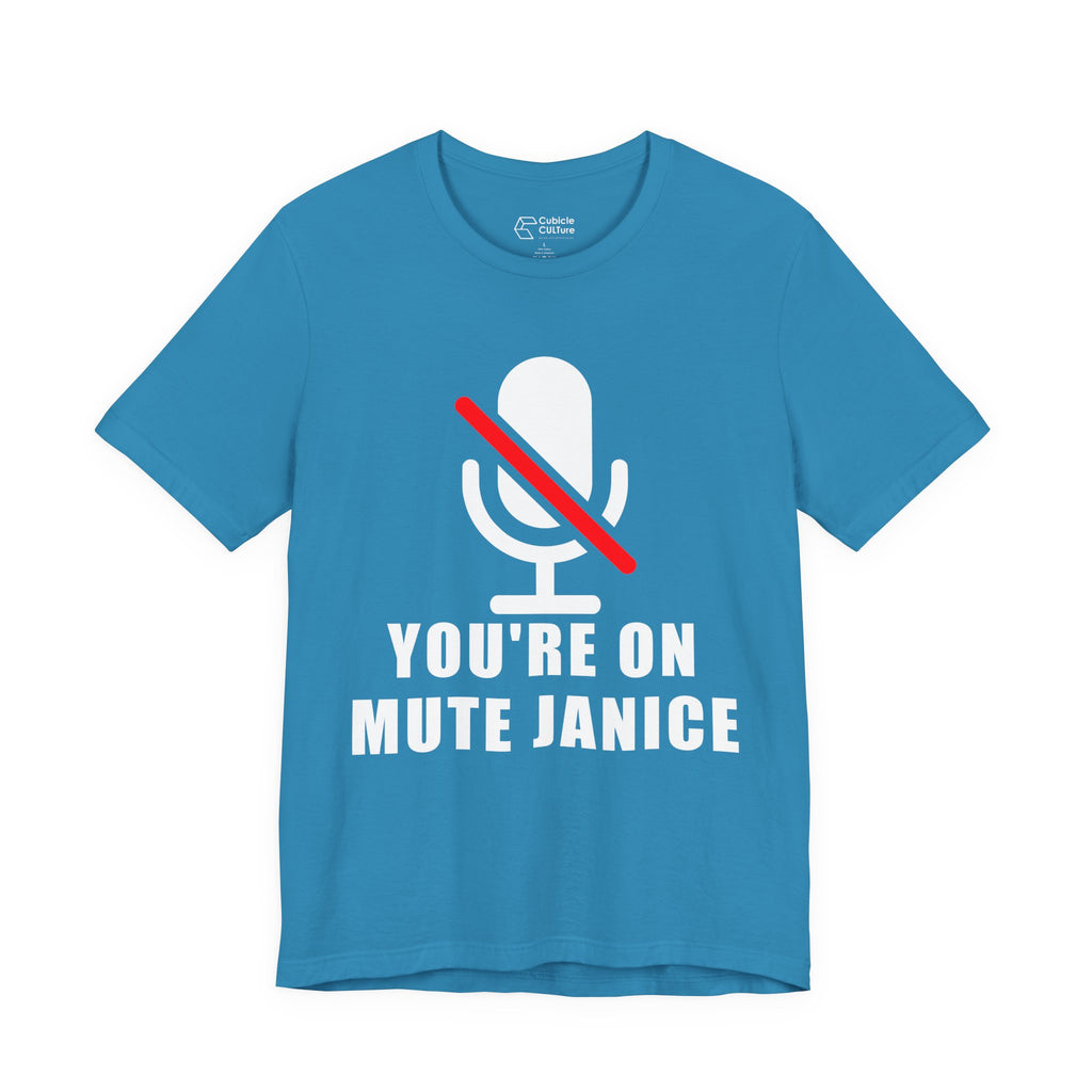 You’re On Mute, Janice T-Shirt – Funny Zoom Meeting Office Humor Graphic Tee