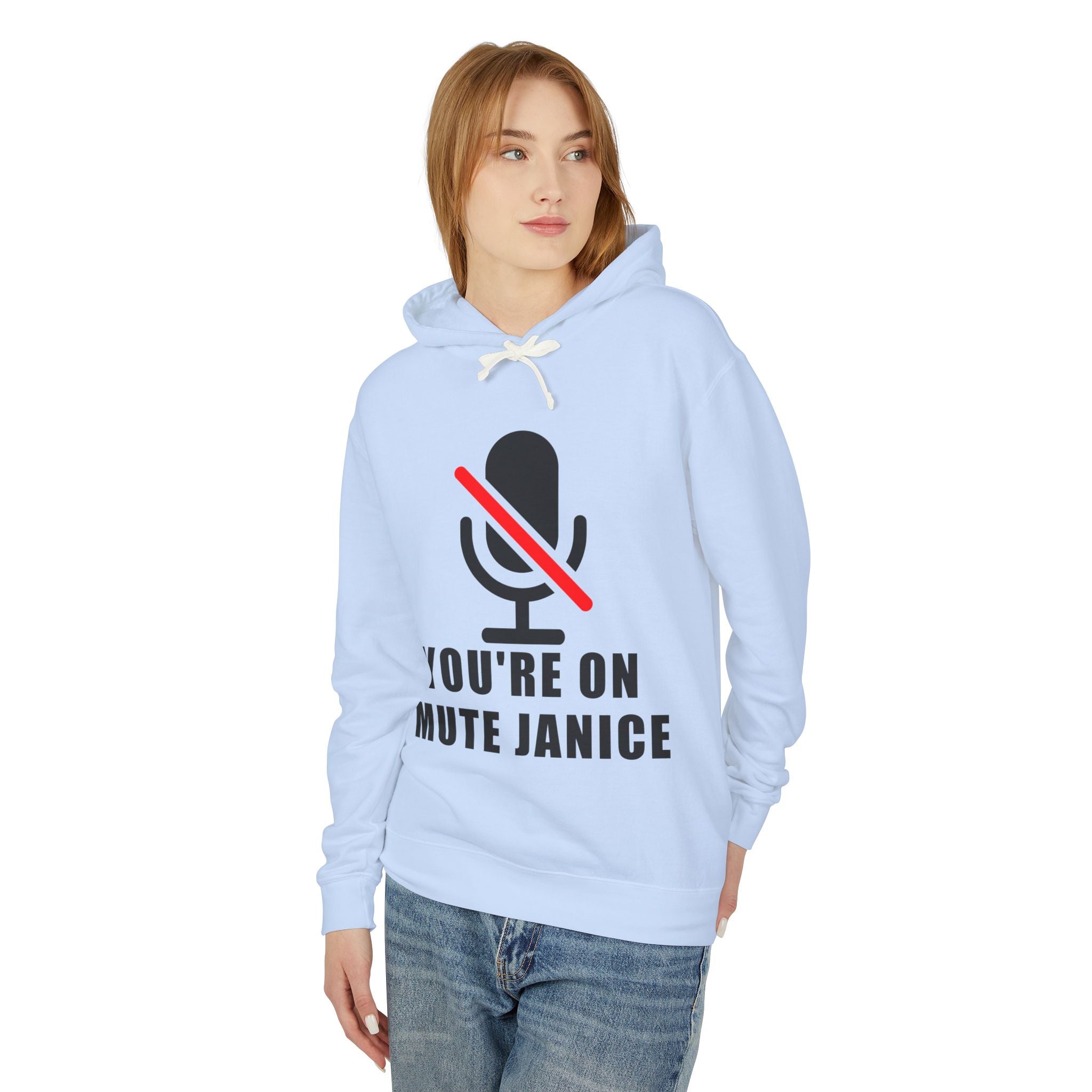 You’re On Mute, Janice Hoodie – Funny Zoom Meeting Office Humor Sweatshirt