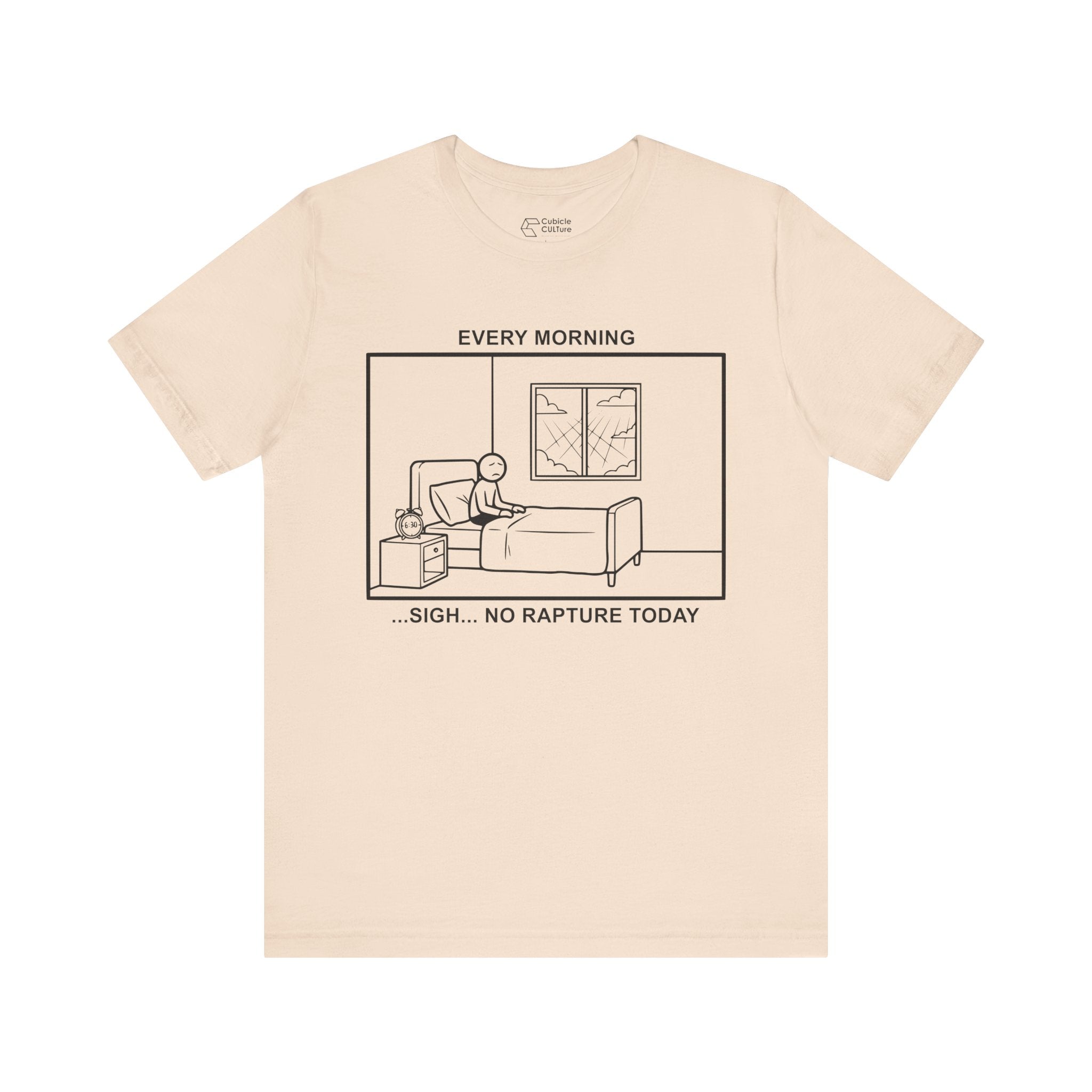Every Morning — No Rapture Today T-Shirt – Cliffverse Office Humor Graphic Tee for Corporate Survivors