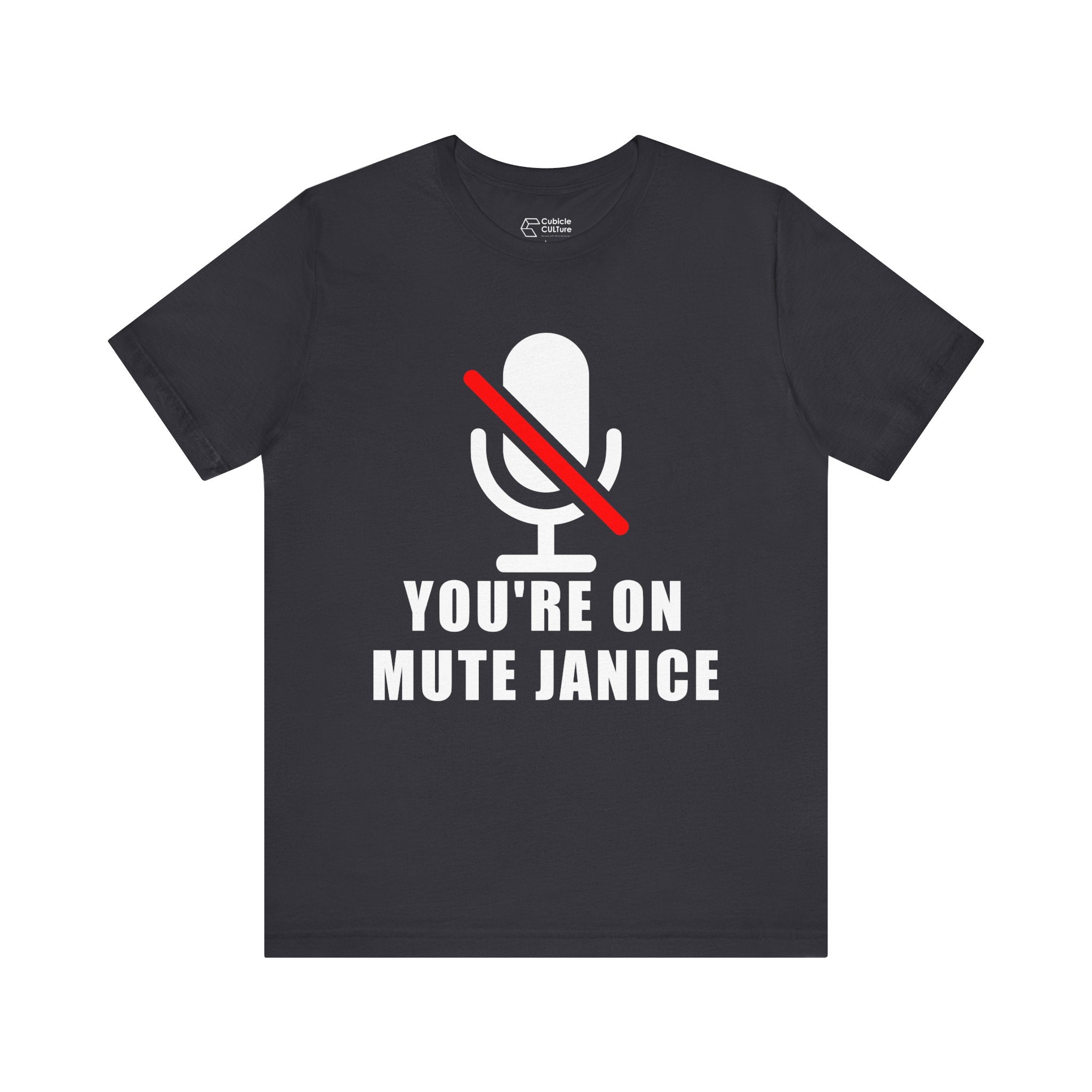 You’re On Mute, Janice T-Shirt – Funny Zoom Meeting Office Humor Graphic Tee